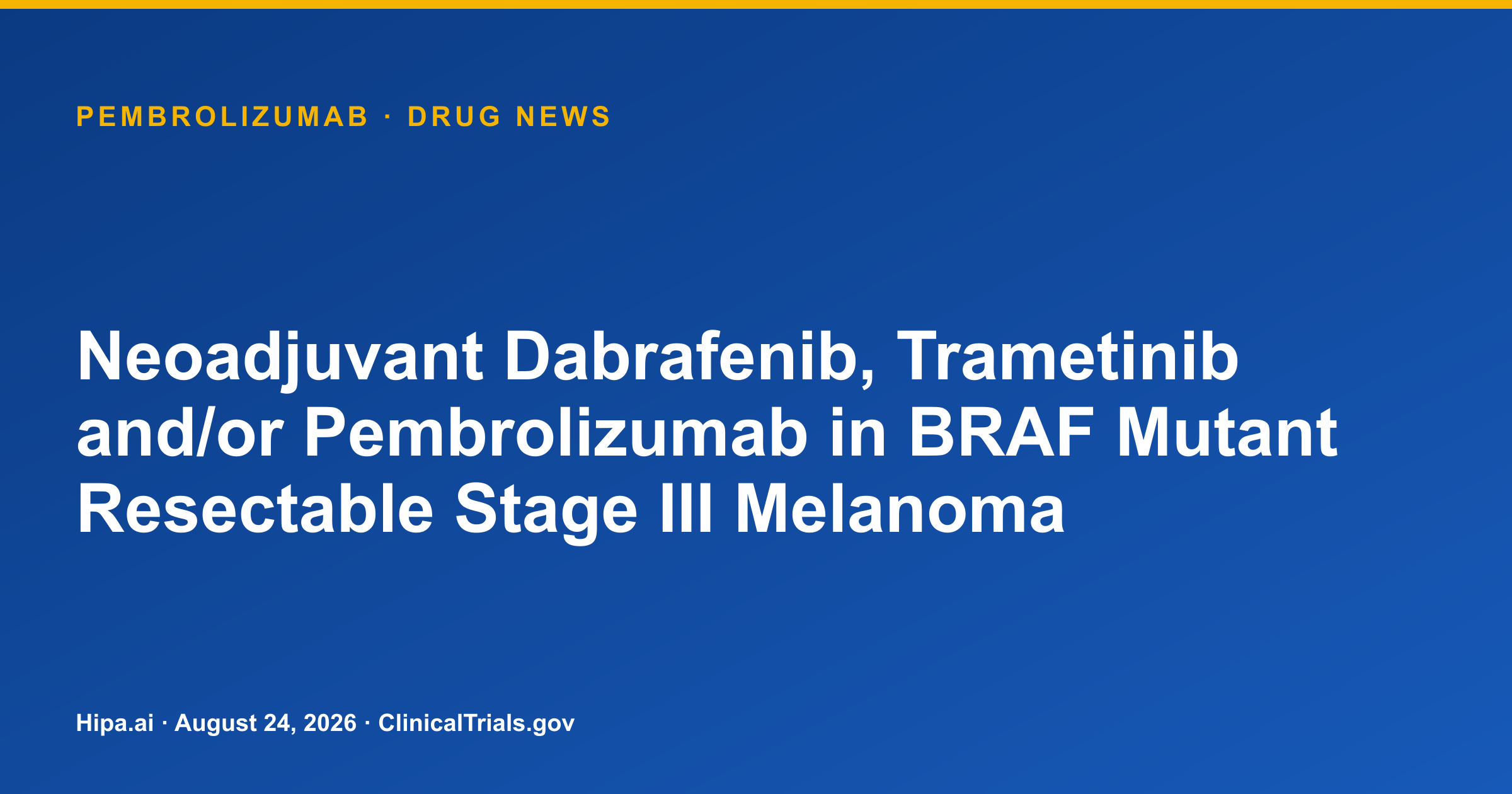 Pembrolizumab trial posts response counts in melanoma — drug news card