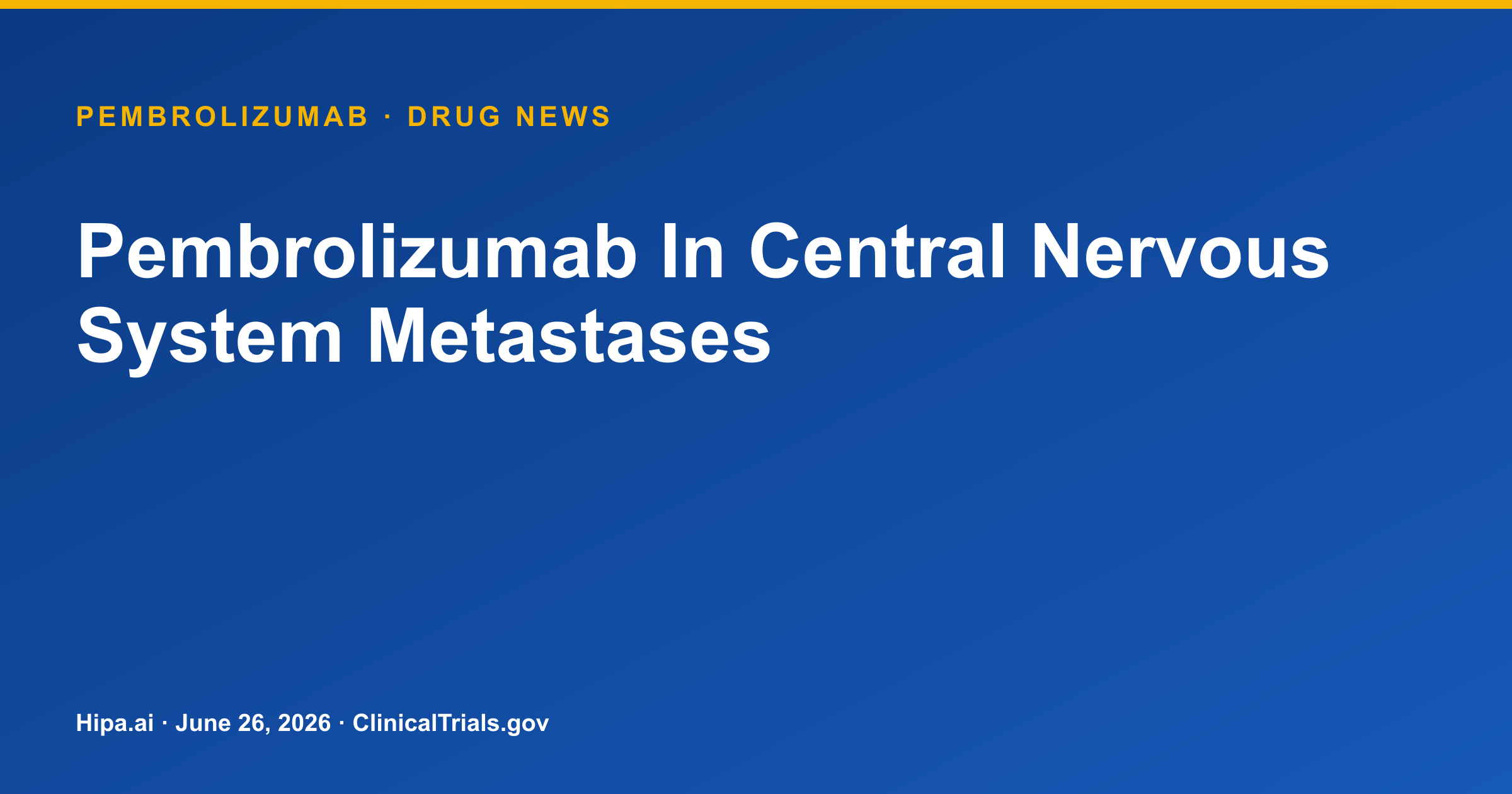 Pembrolizumab Phase 2 Trial Shows Intracranial Benefit in Brain Metastases — drug news card