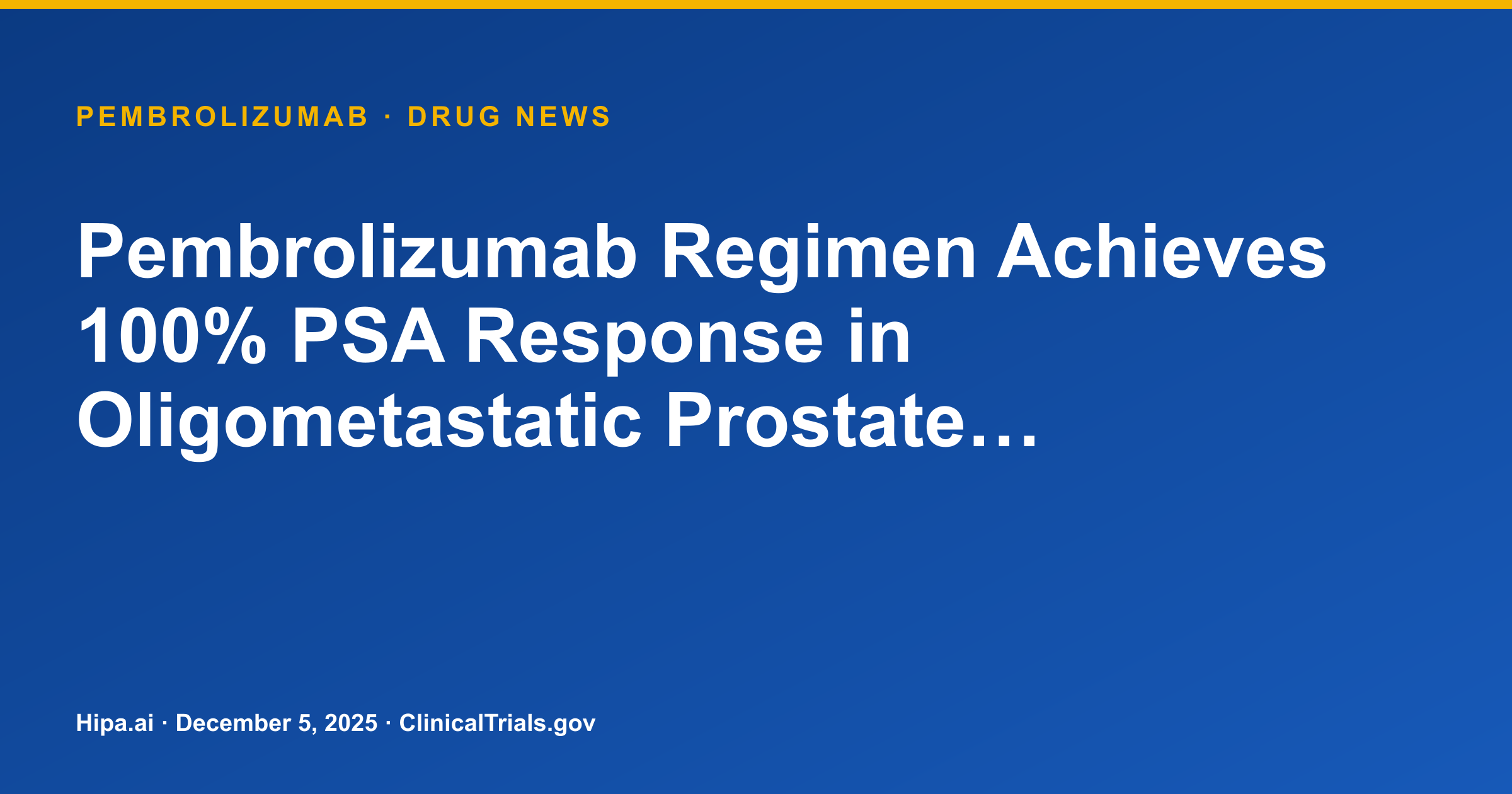 Pembrolizumab Regimen Achieves 100% PSA Response in Oligometastatic Prostate… — research update card