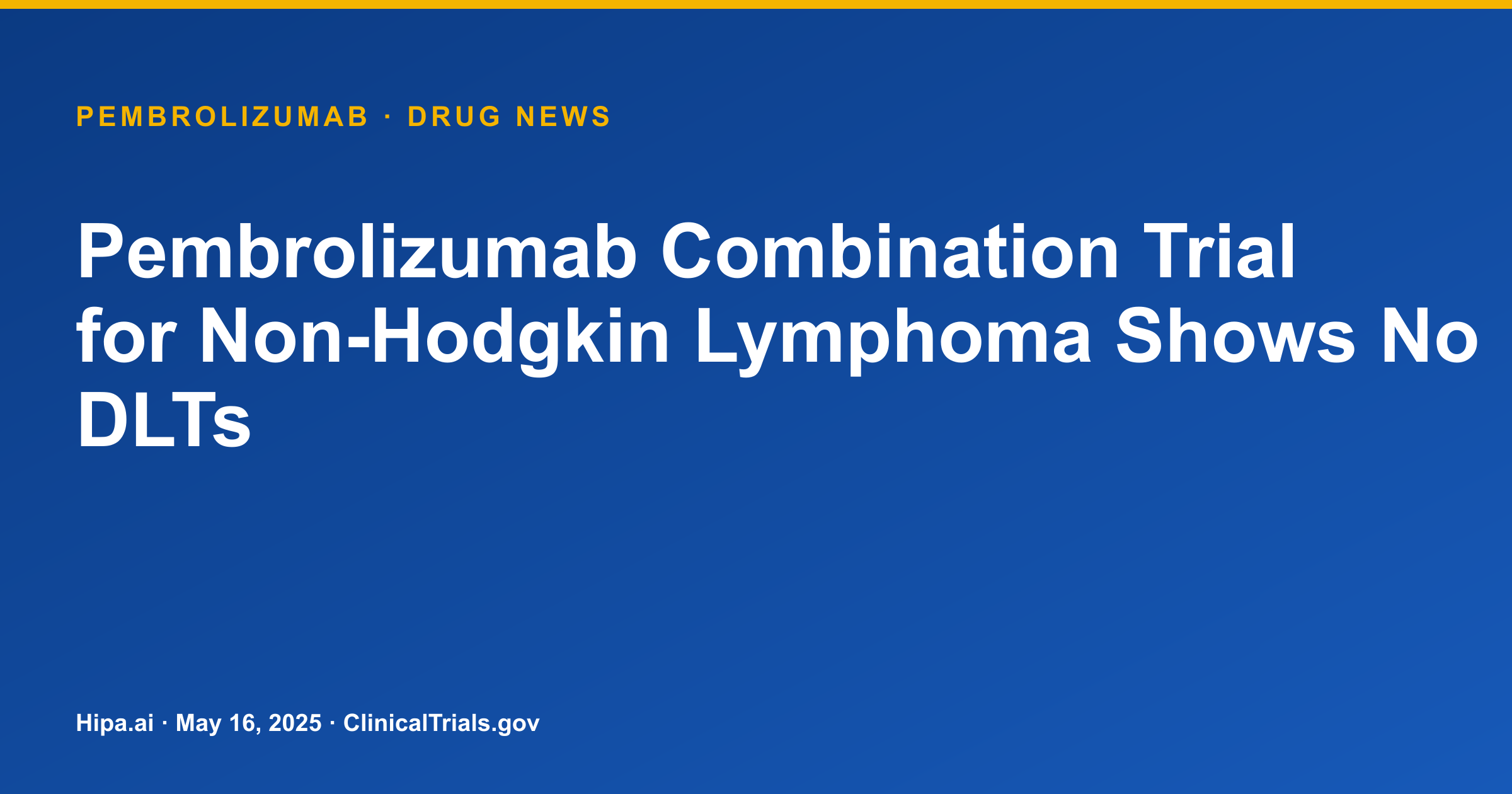 Pembrolizumab Combination Trial for Non-Hodgkin Lymphoma Shows No DLTs — drug news card