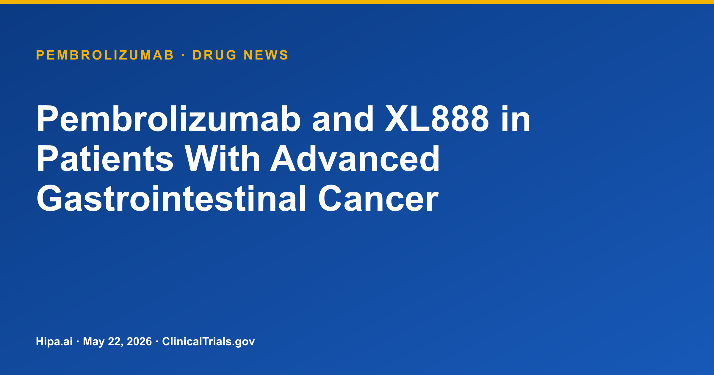 Pembrolizumab + XL888 Phase 1 Trial Assesses Doses in GI Cancers — drug news card