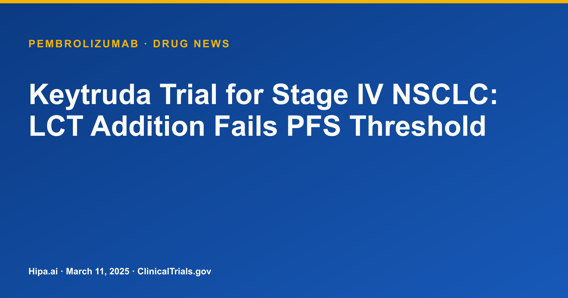 Keytruda Trial for Stage IV NSCLC: LCT Addition Fails PFS Threshold — drug news card