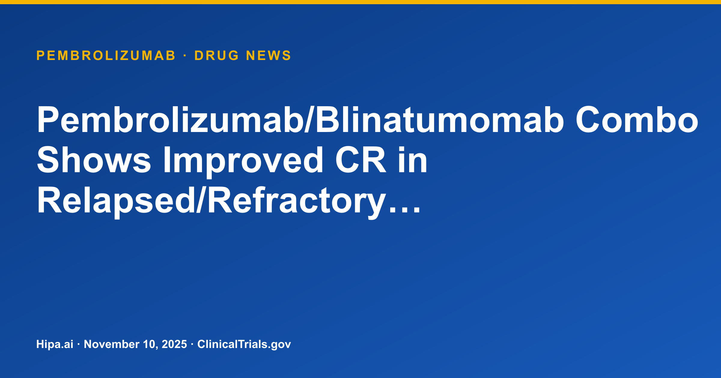 Pembrolizumab/Blinatumomab Combo Shows Improved CR in Relapsed/Refractory… — drug news card