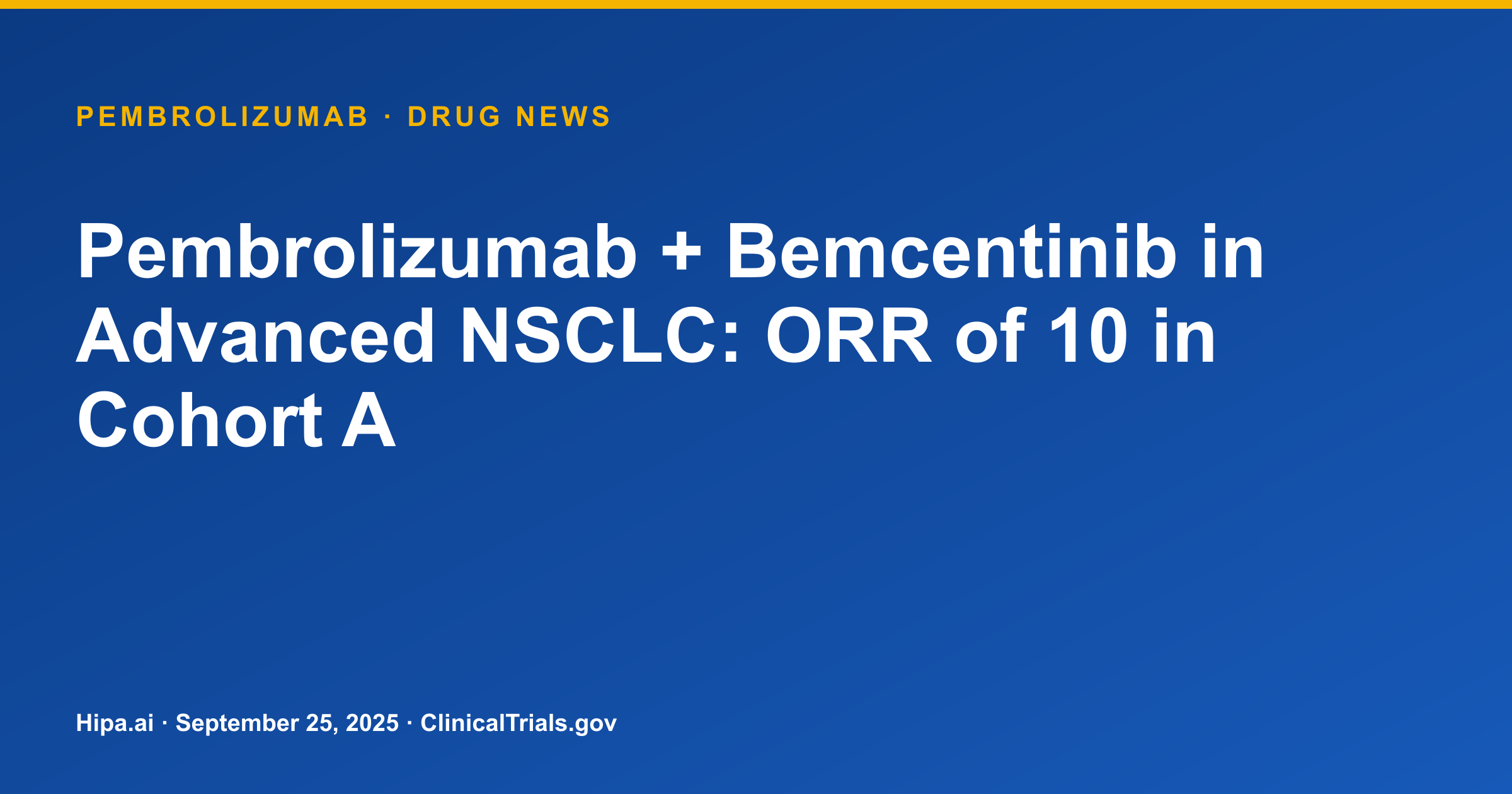 Pembrolizumab + Bemcentinib in Advanced NSCLC: ORR of 10 in Cohort A — drug news card