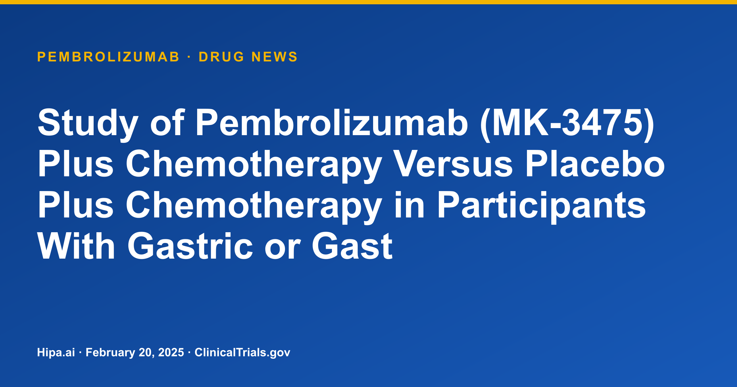 Pembrolizumab Extends Event-free Survival in Gastric/GEJ Adenocarcinoma — drug news card