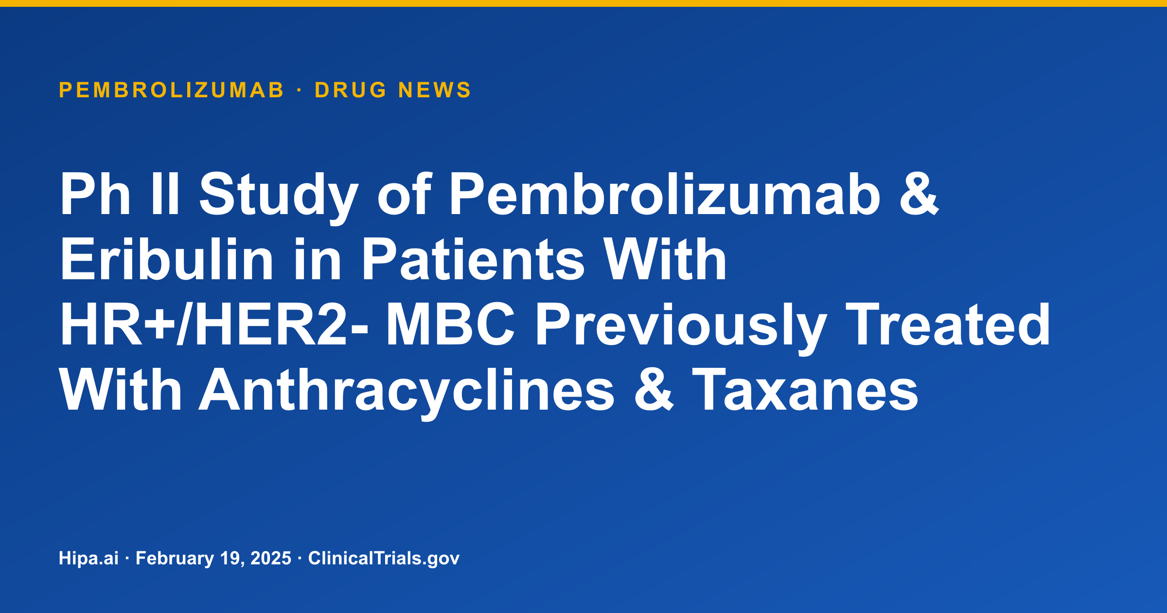 Pembrolizumab + Eribulin Shows 6.03 Months PFS in HR+/HER2- MBC — drug news card