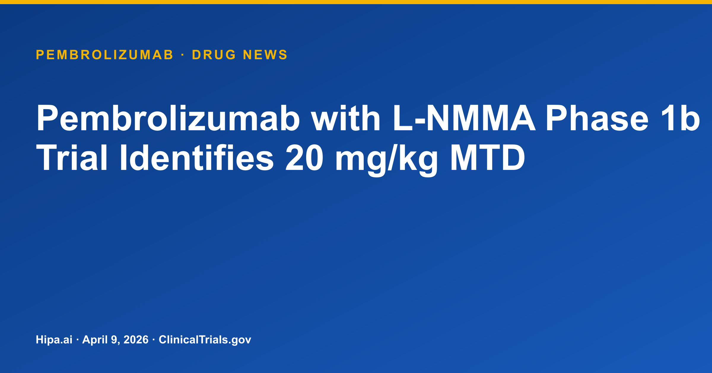 Pembrolizumab with L-NMMA Phase 1b Trial Identifies 20 mg/kg MTD — research update card