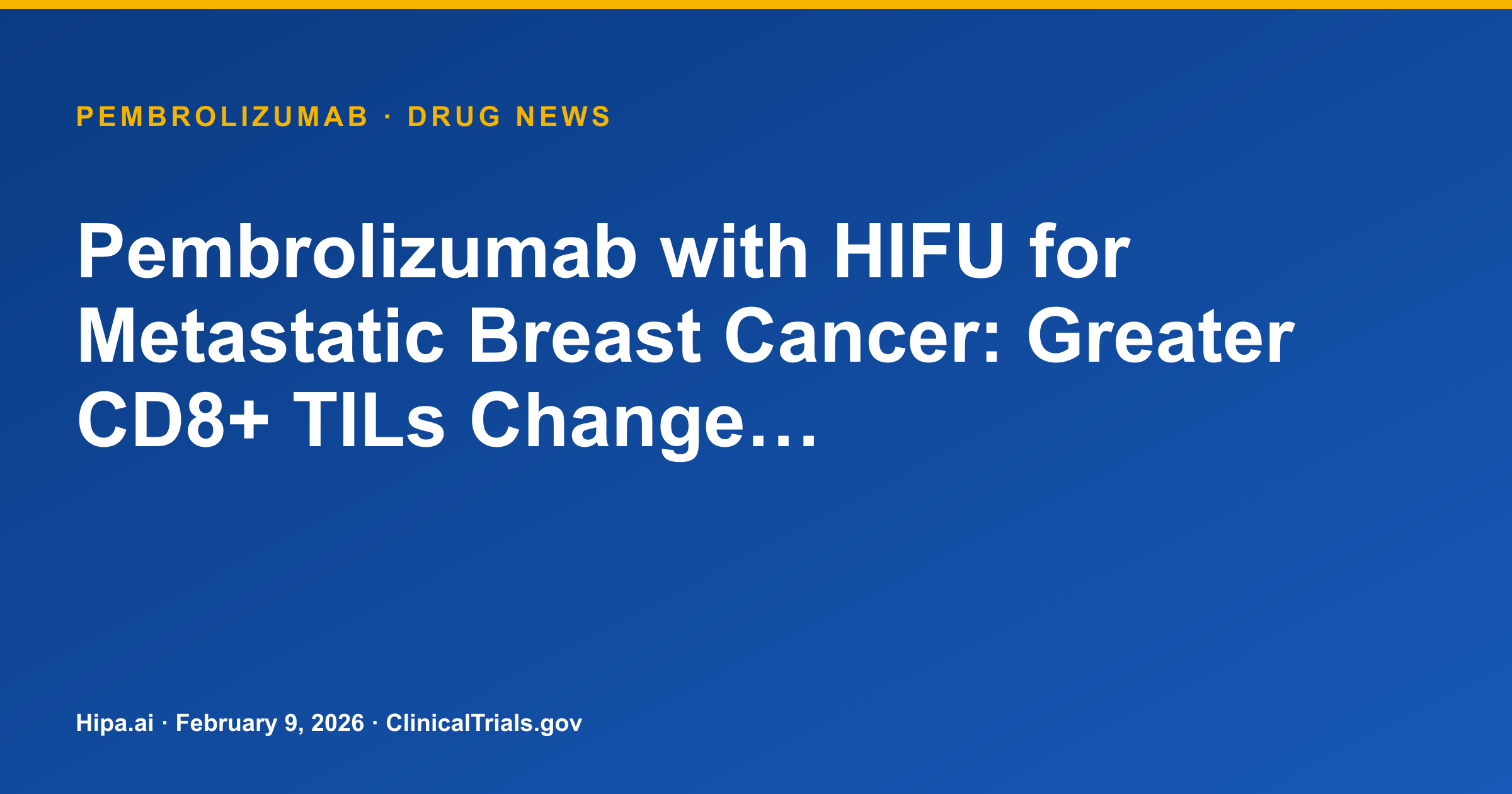 Pembrolizumab with HIFU for Metastatic Breast Cancer: Greater CD8+ TILs Change… — research update card