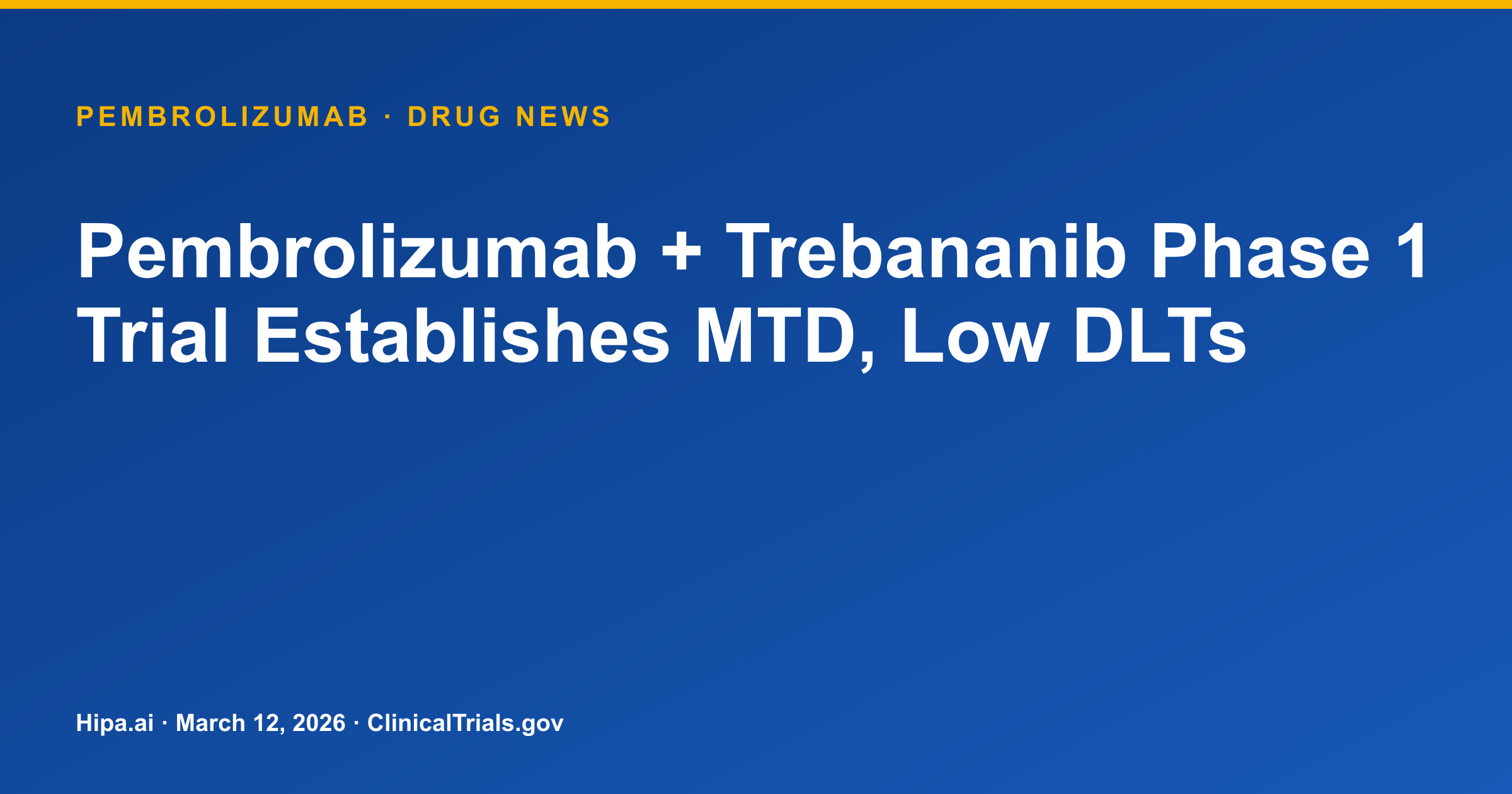 Pembrolizumab + Trebananib Phase 1 Trial Establishes MTD, Low DLTs — drug news card