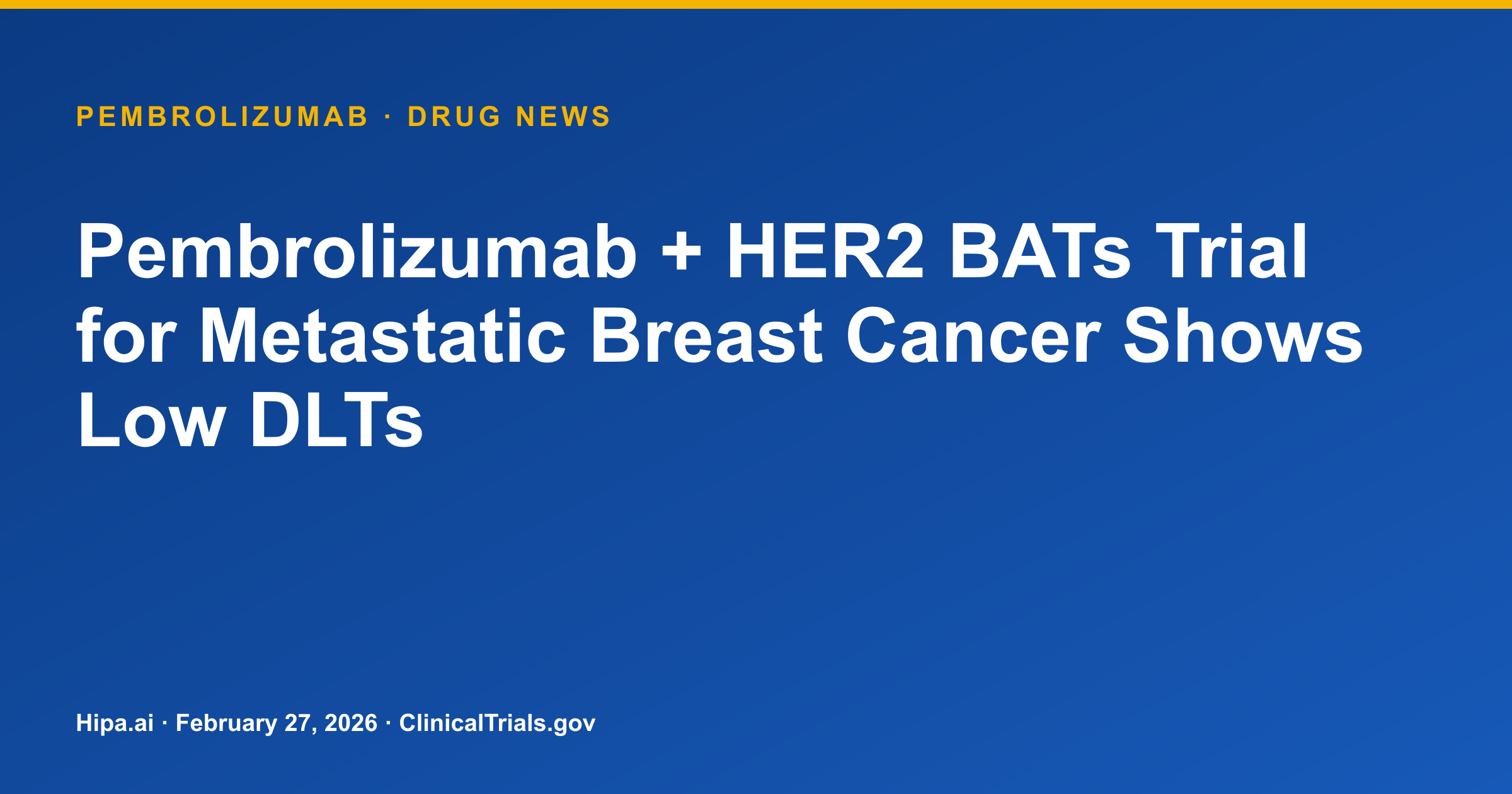 Pembrolizumab + HER2 BATs Trial for Metastatic Breast Cancer Shows Low DLTs — research update card