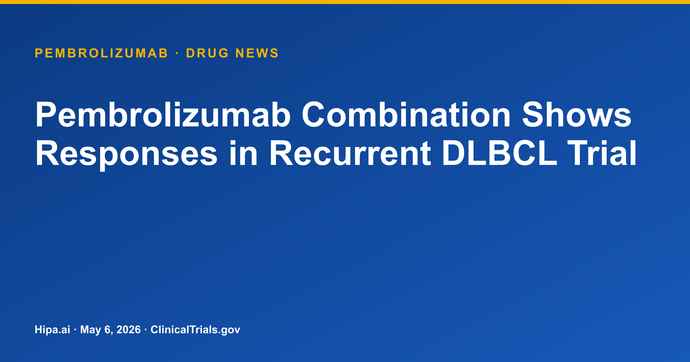 Pembrolizumab Combination Shows Responses in Recurrent DLBCL Trial — drug news card