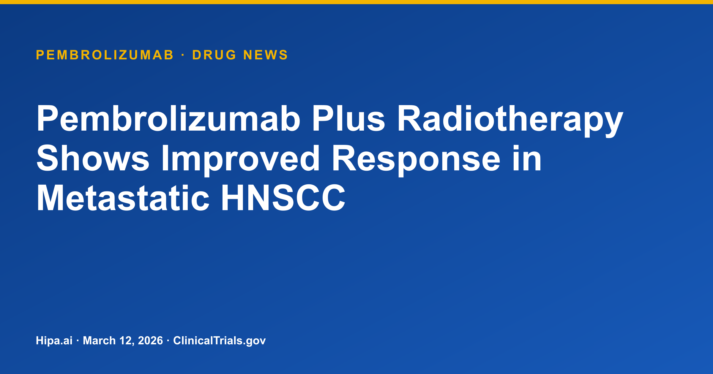 Pembrolizumab Plus Radiotherapy Shows Improved Response in Metastatic HNSCC — research update card