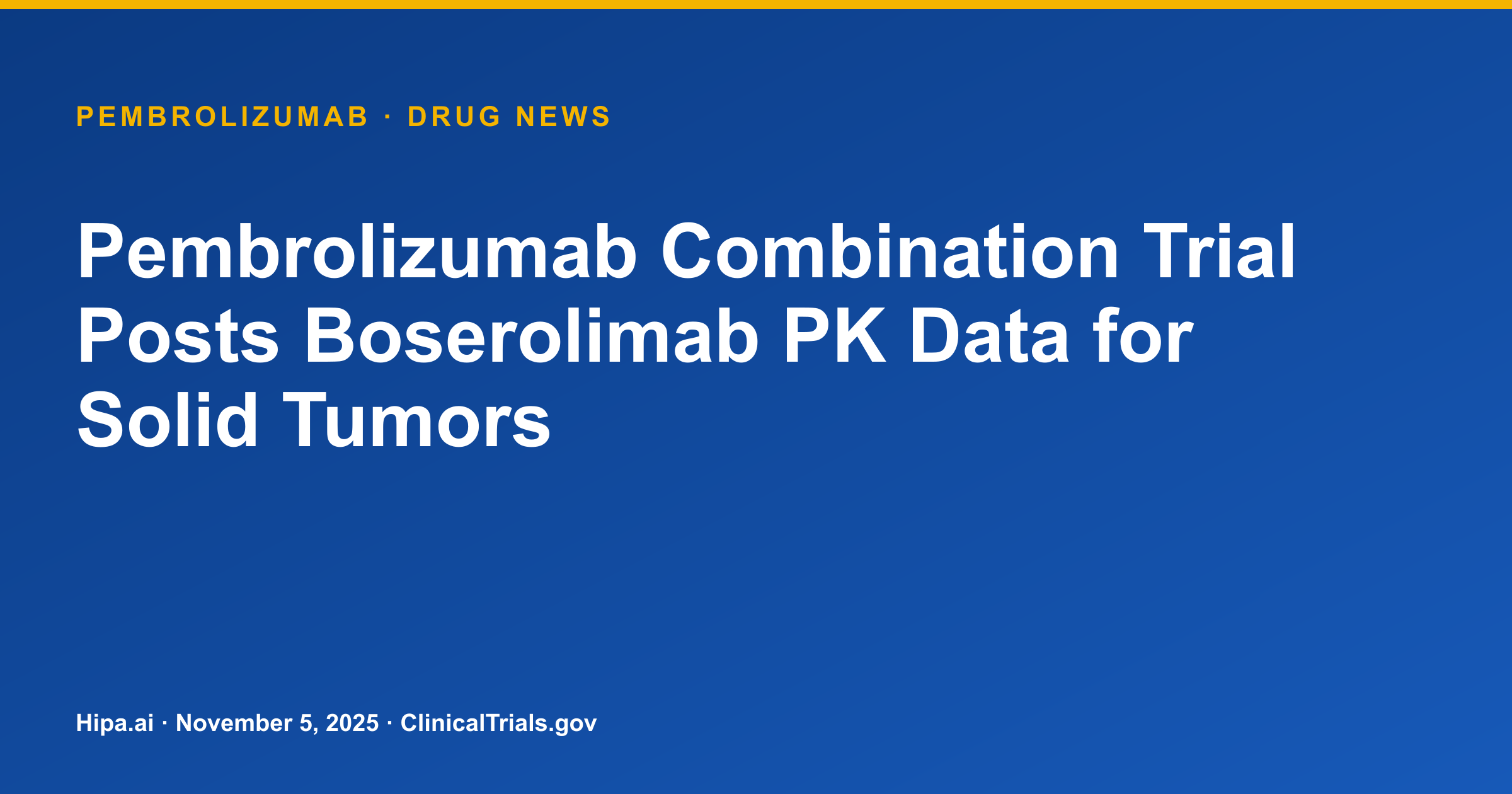 Pembrolizumab Combination Trial Posts Boserolimab PK Data for Solid Tumors — drug news card
