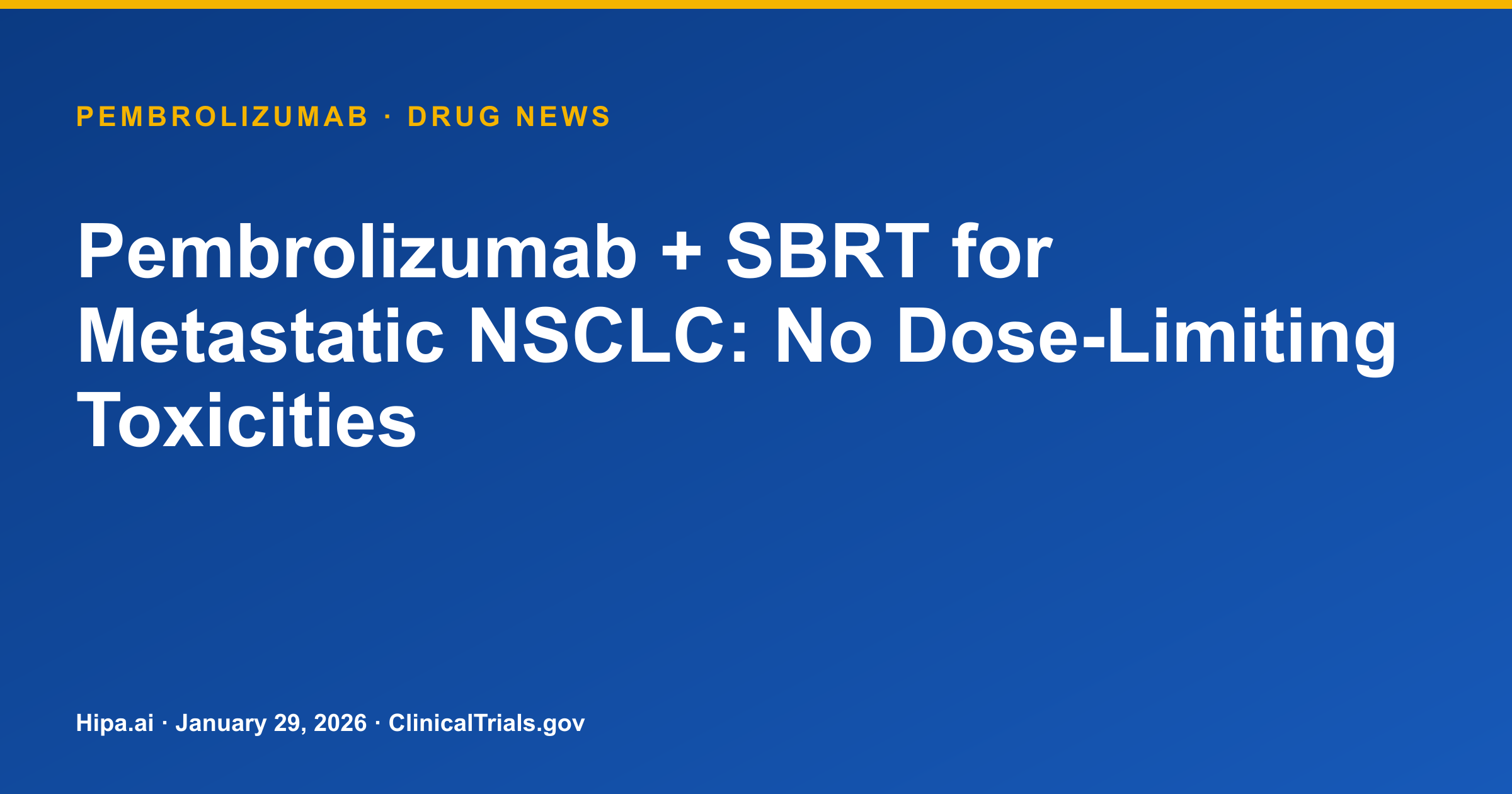 Pembrolizumab + SBRT for Metastatic NSCLC: No Dose-Limiting Toxicities — drug news card