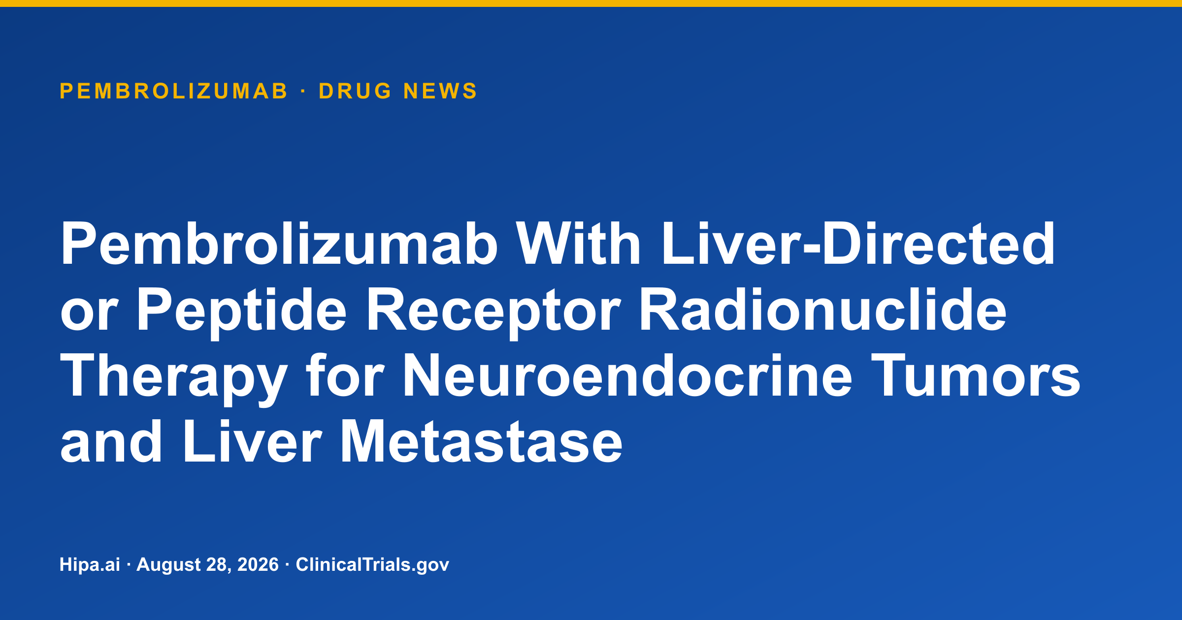 Pembrolizumab trial reports response in liver metastases — drug news card