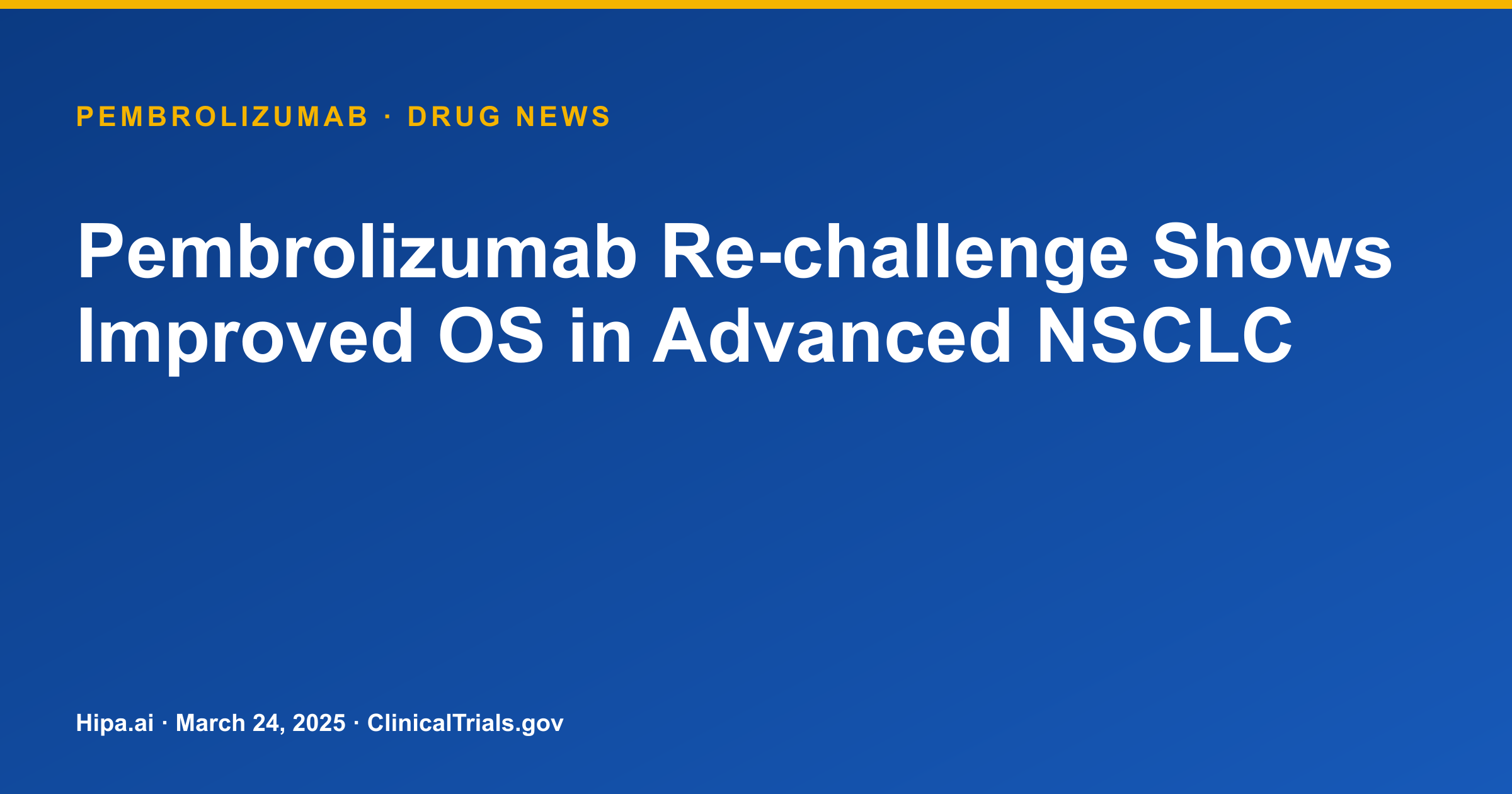 Pembrolizumab Re-challenge Shows Improved OS in Advanced NSCLC — drug news card
