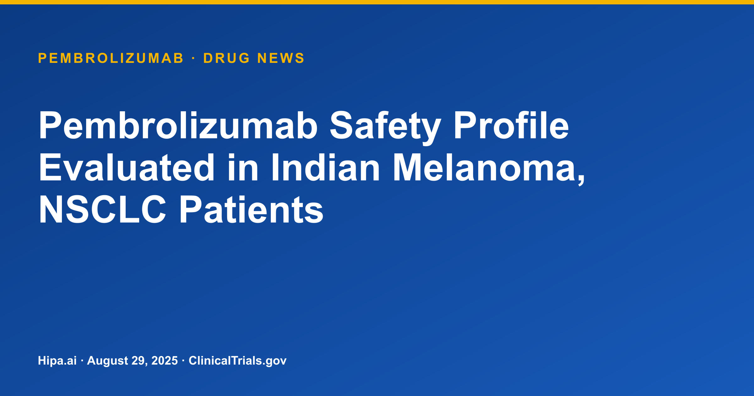 Pembrolizumab Safety Profile Evaluated in Indian Melanoma, NSCLC Patients — research update card