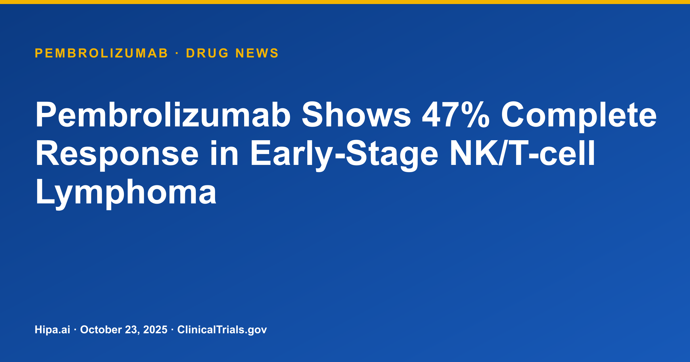 Pembrolizumab Shows 47% Complete Response in Early-Stage NK/T-cell Lymphoma — drug news card