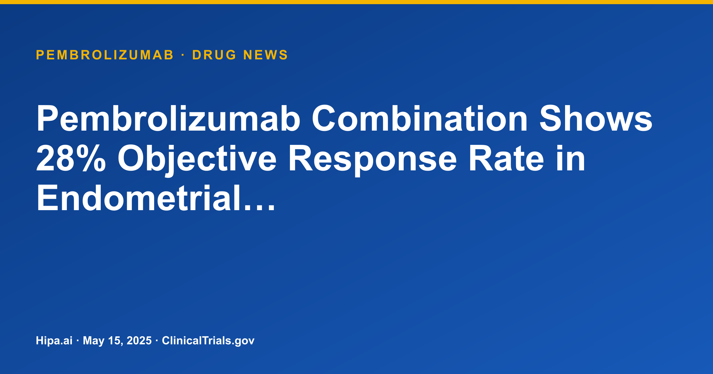Pembrolizumab Combination Shows 28% Objective Response Rate in Endometrial… — drug news card