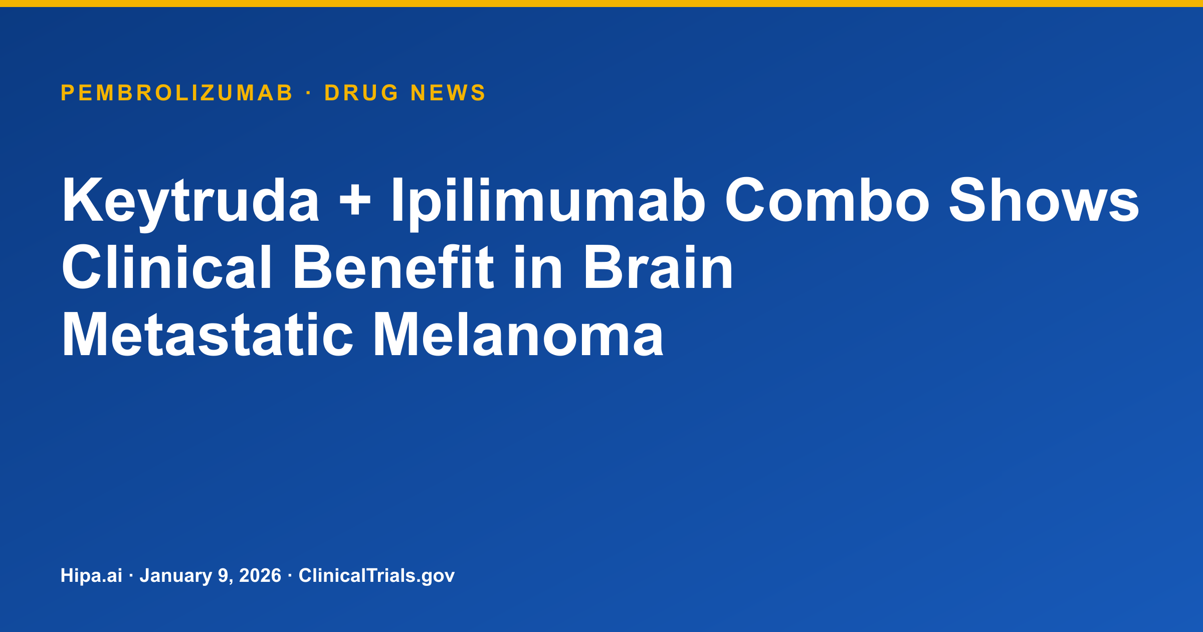 Keytruda + Ipilimumab Combo Shows Clinical Benefit in Brain Metastatic Melanoma — research update card