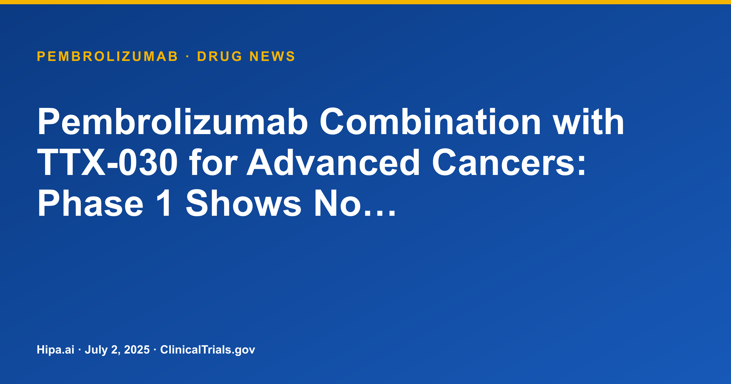 Pembrolizumab Combination Trial: TTX-030 Shows Favorable Safety in Phase 1 — research update card