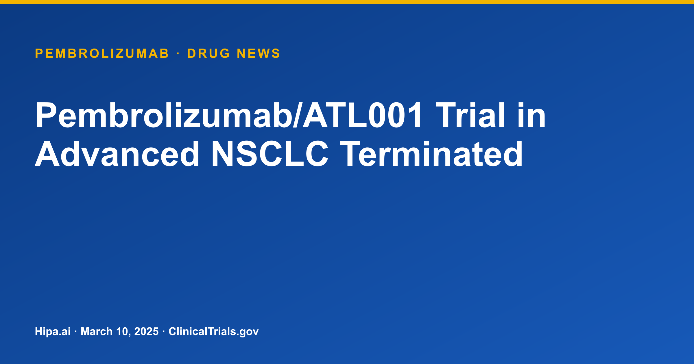Pembrolizumab/ATL001 Trial in Advanced NSCLC Terminated — drug news card