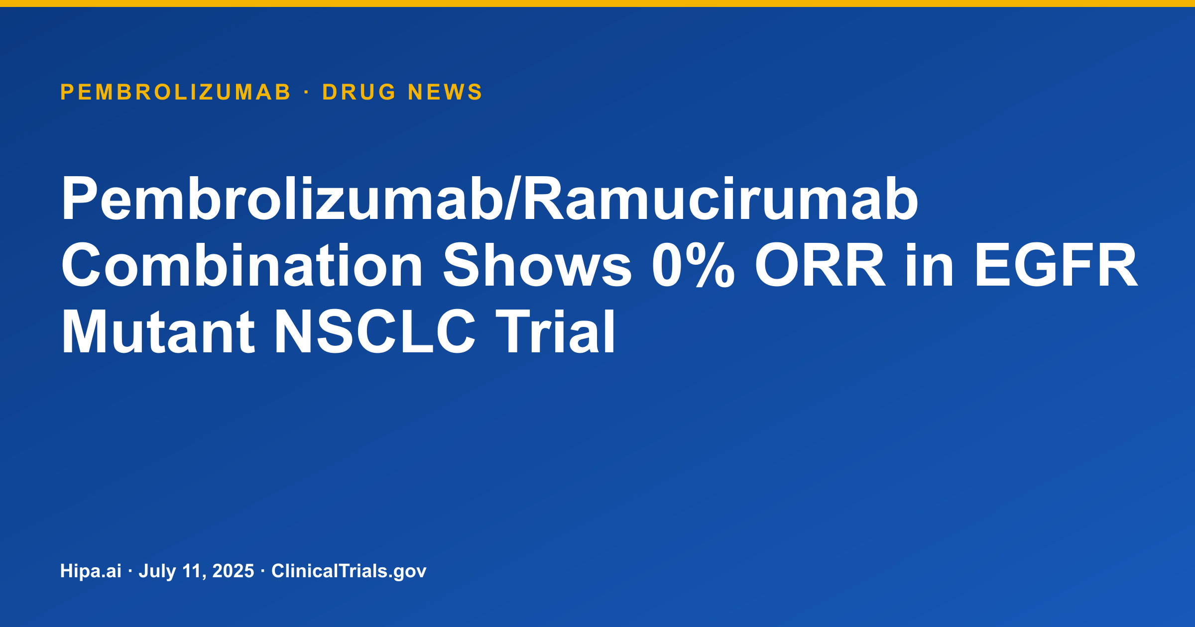Pembrolizumab/Ramucirumab Combination Shows 0% ORR in EGFR Mutant NSCLC Trial — drug news card
