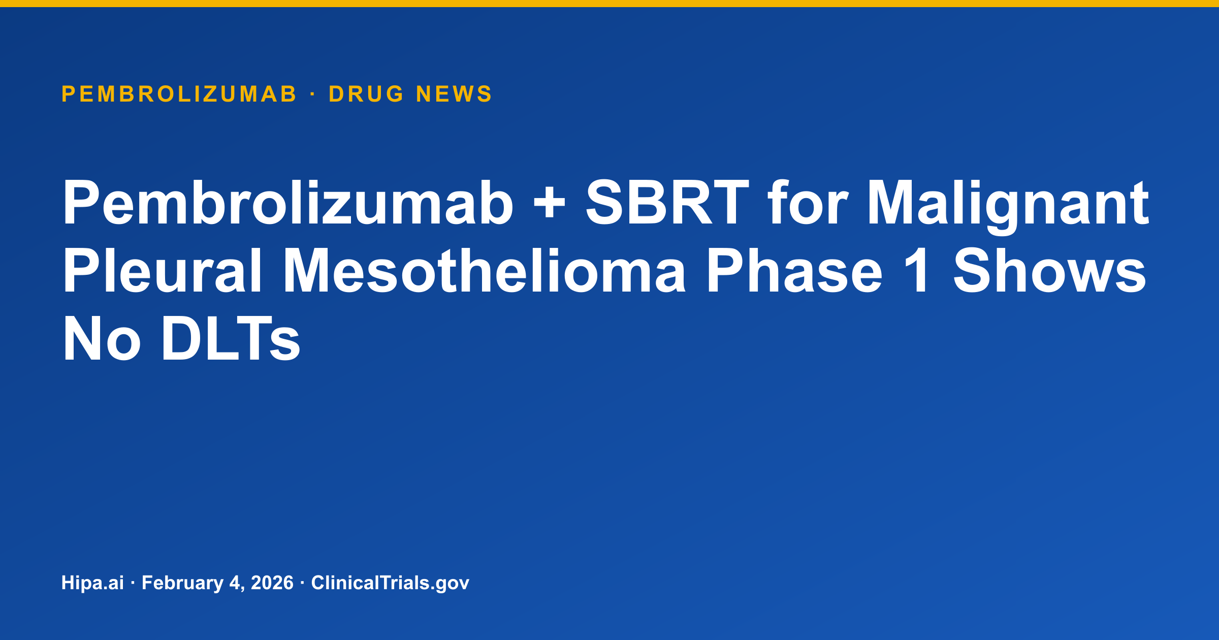 Pembrolizumab + SBRT for Malignant Pleural Mesothelioma Phase 1 Shows No DLTs — drug news card