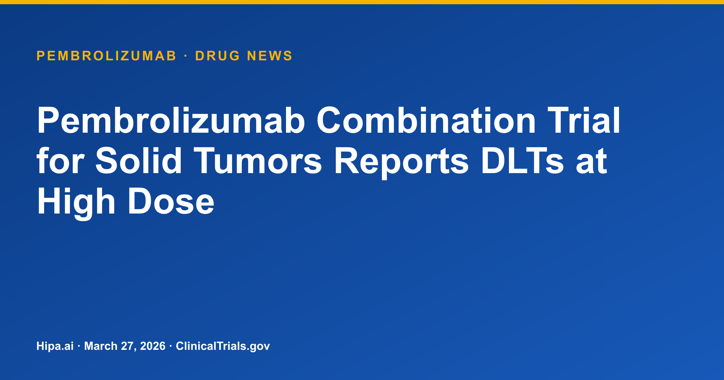 Pembrolizumab Combination Trial for Solid Tumors Reports DLTs at High Dose — research update card