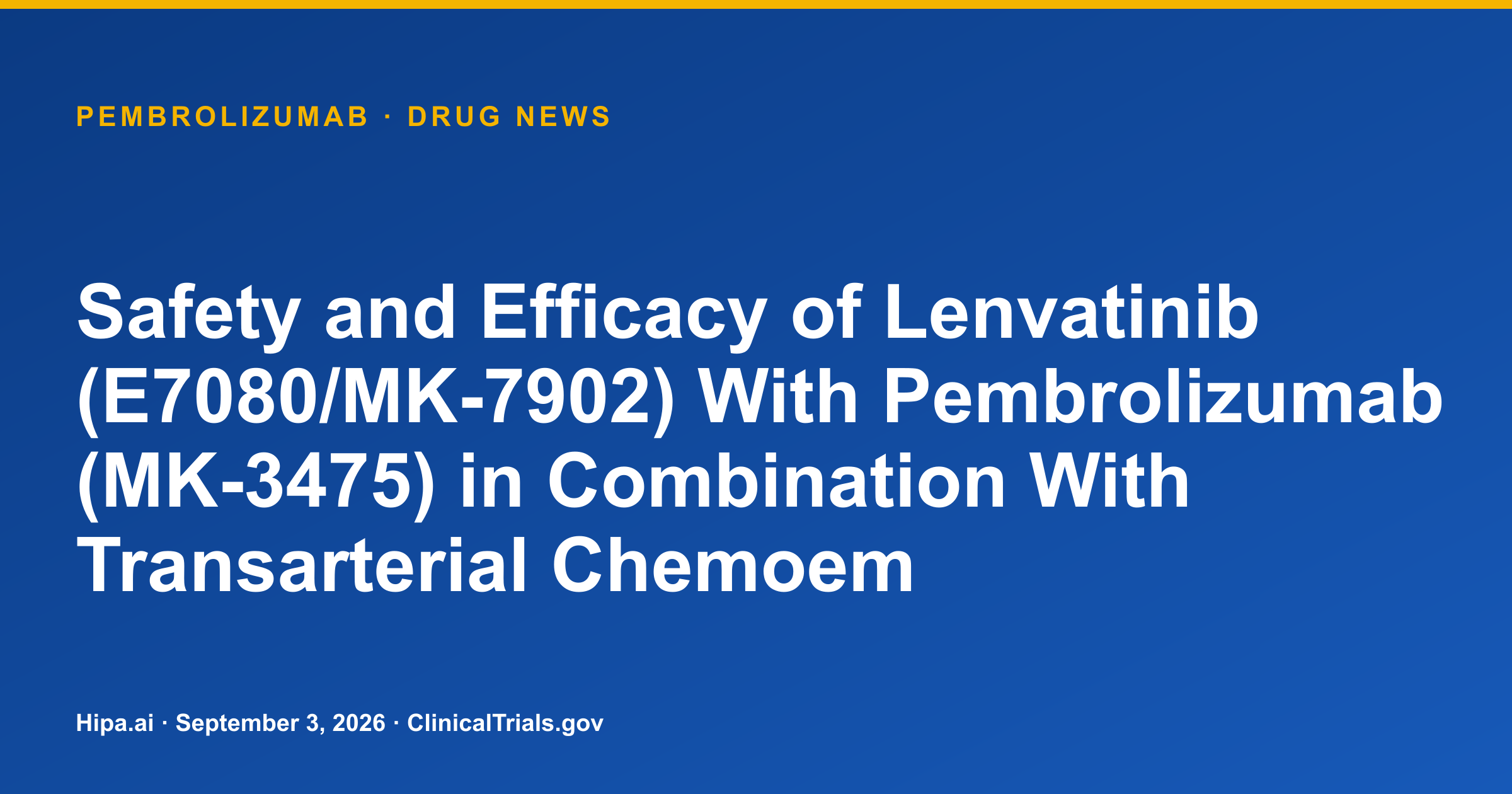 Pembrolizumab trial shows longer PFS, no OS gain in HCC — drug news card