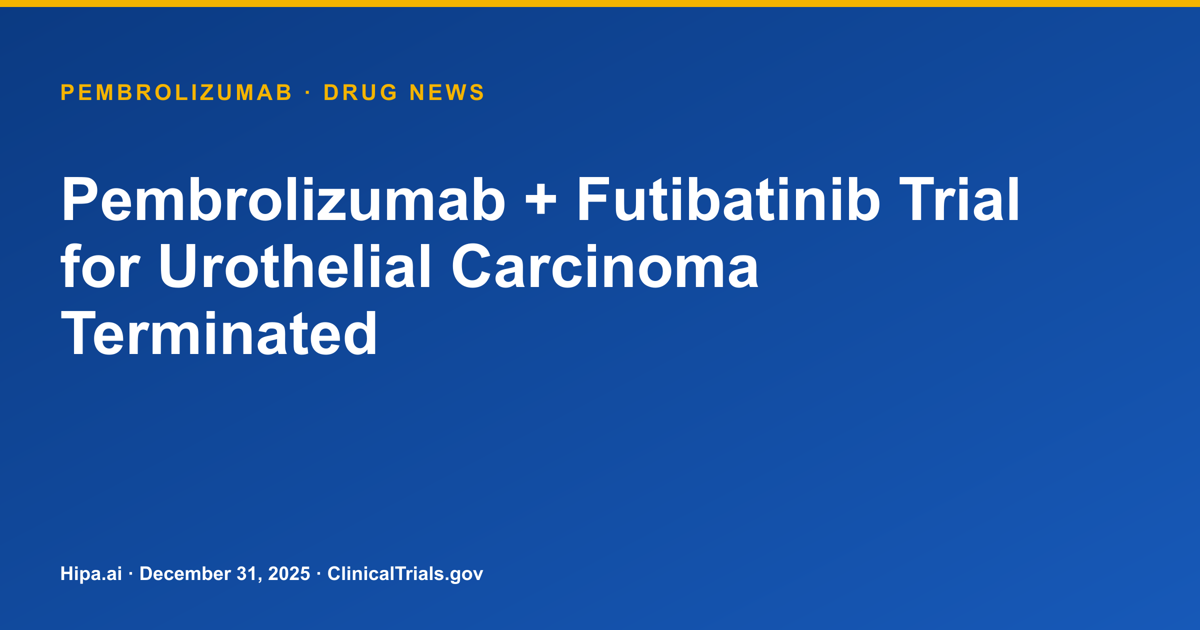 Pembrolizumab + Futibatinib Trial for Urothelial Carcinoma Terminated — drug news card