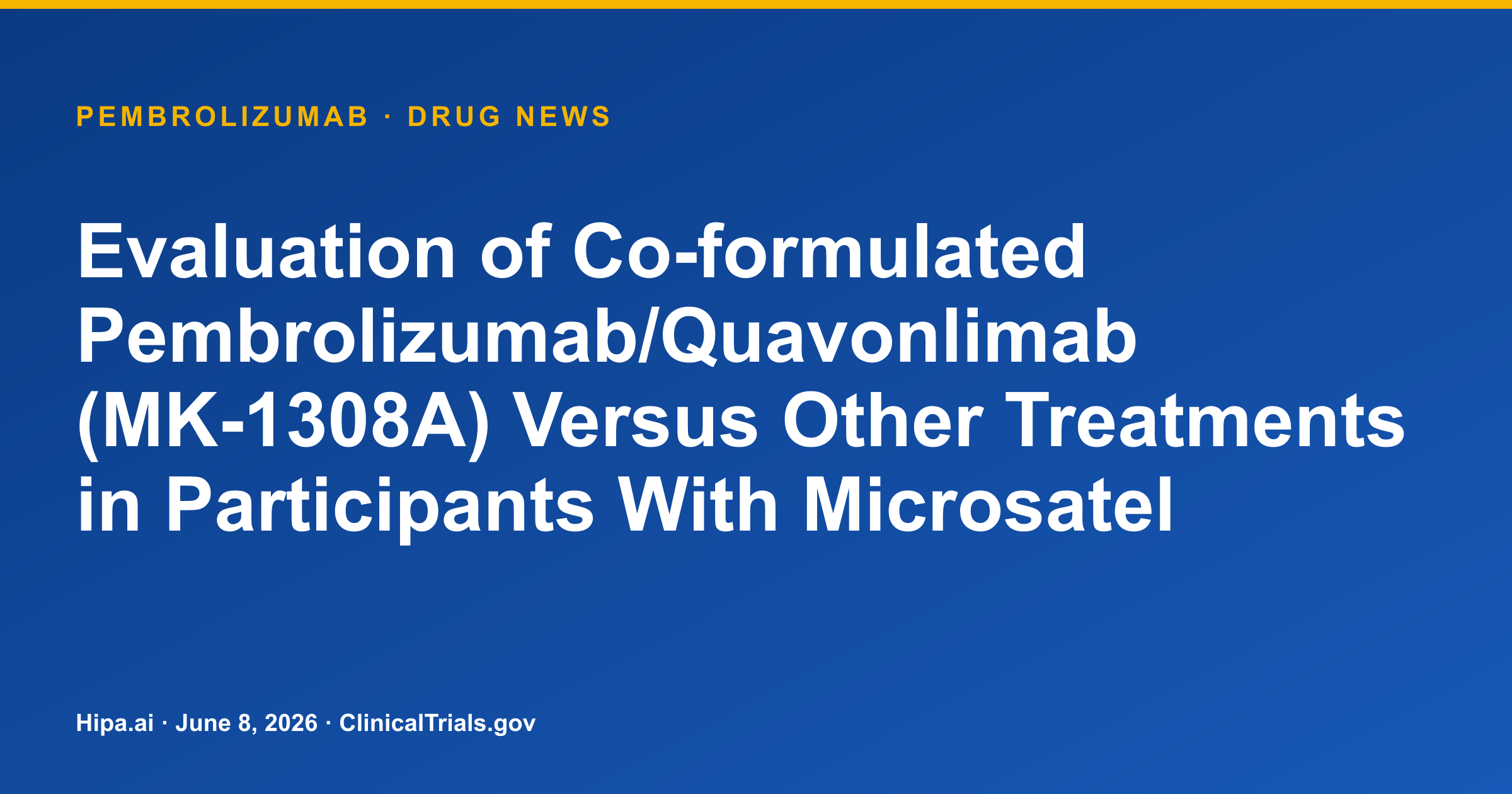 Pembrolizumab/Quavonlimab Shows Higher ORR in MSI-H Colorectal Cancer — drug news card