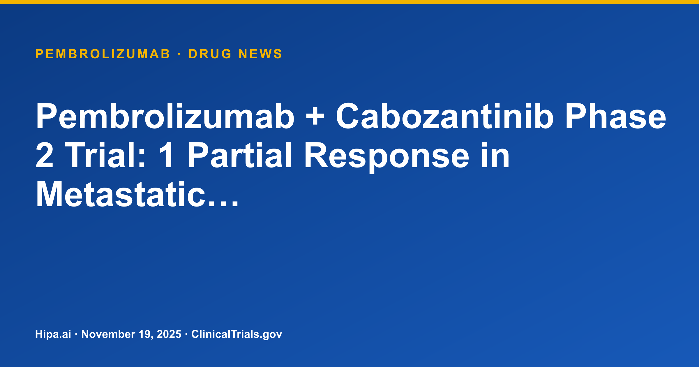 Pembrolizumab + Cabozantinib Phase 2 Trial: 1 Partial Response in Metastatic… — research update card