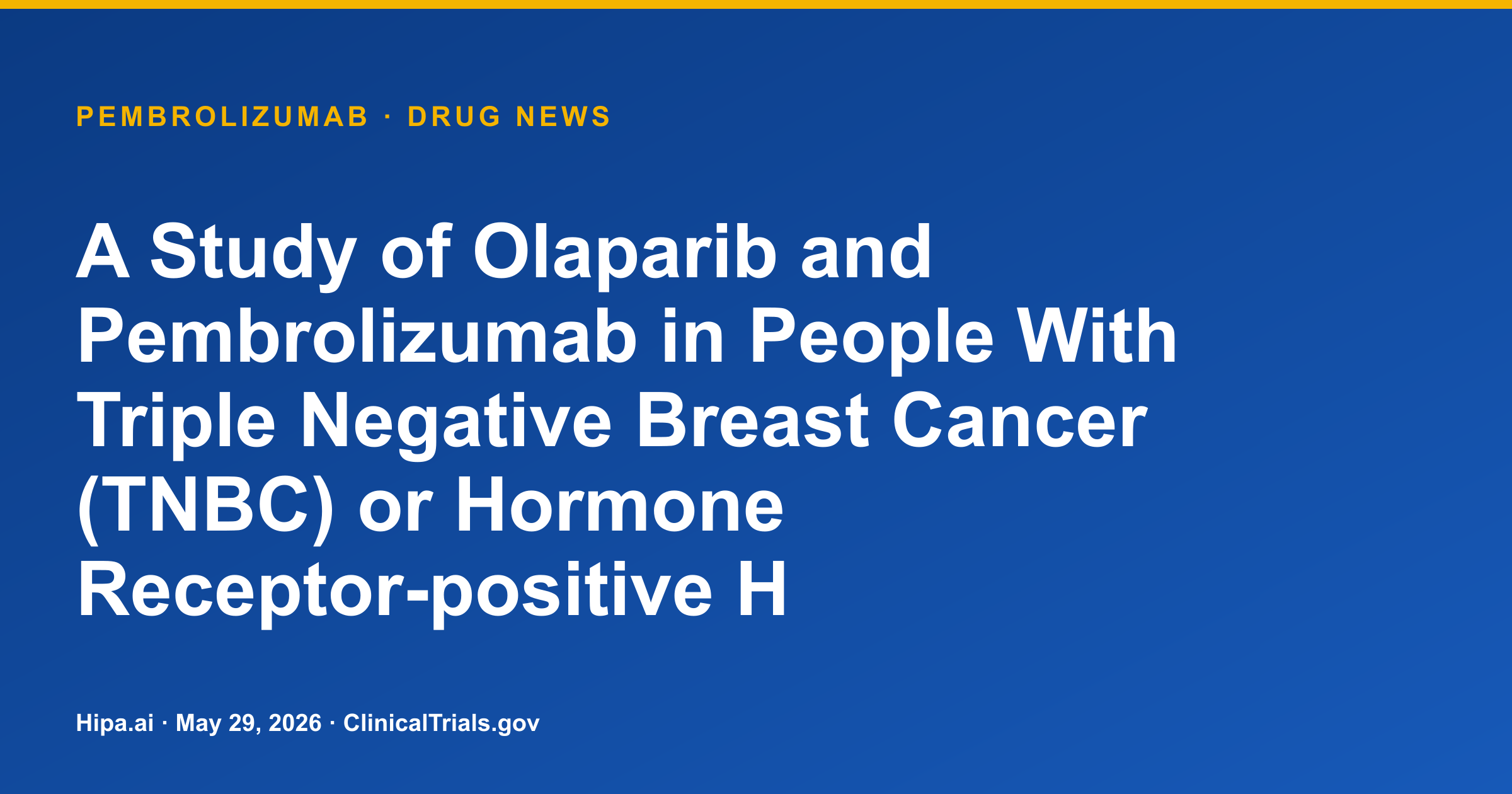 Pembrolizumab + Olaparib in Breast Cancer: 5 of 6 Achieve Negative Biopsy — drug news card