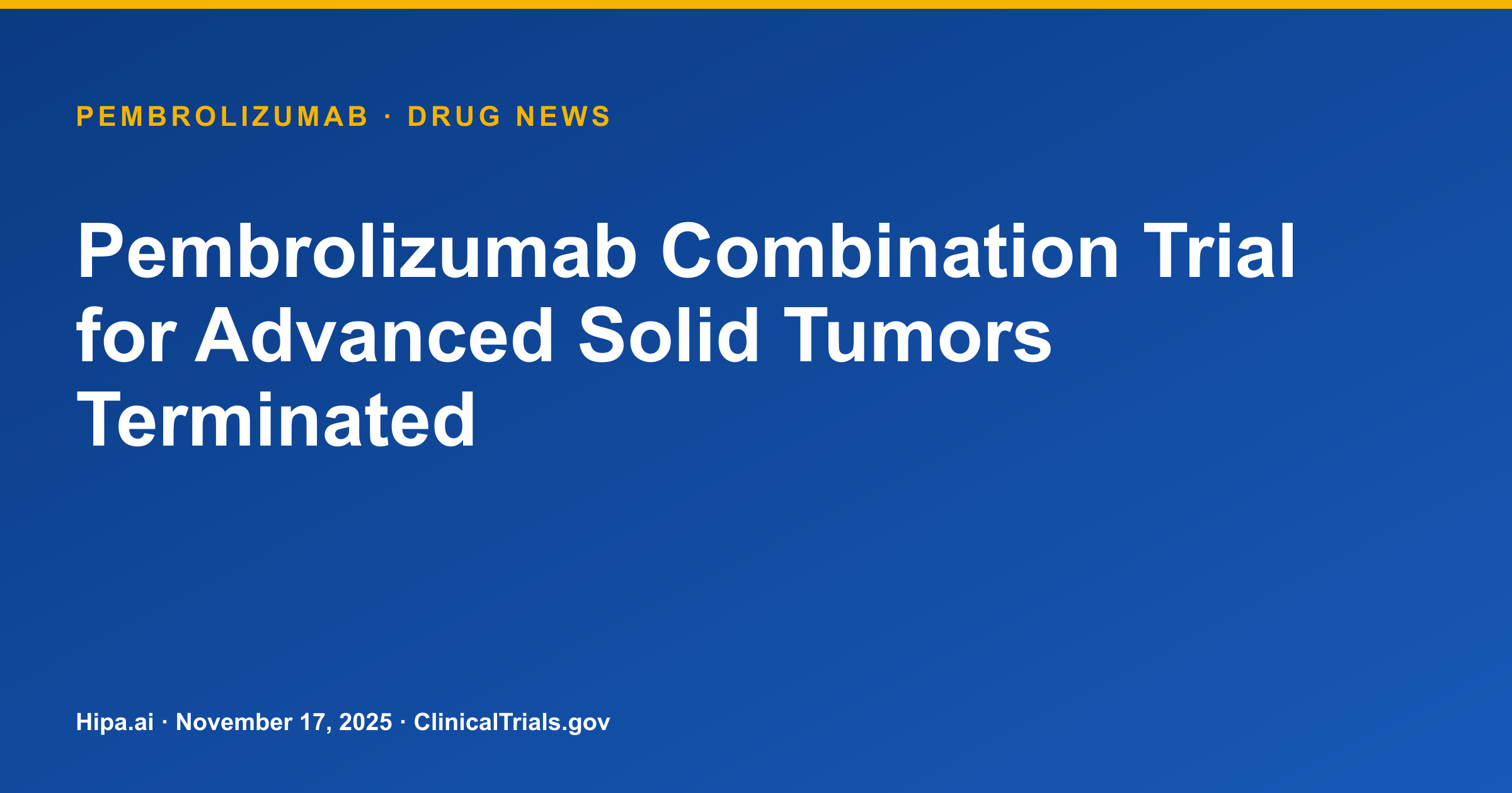 Pembrolizumab Combination Trial for Advanced Solid Tumors Terminated — drug news card