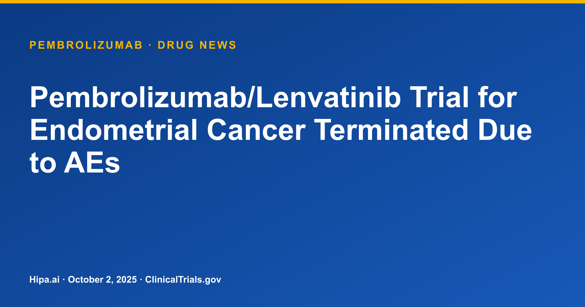 Pembrolizumab/Lenvatinib Trial for Endometrial Cancer Terminated Due to AEs — drug news card