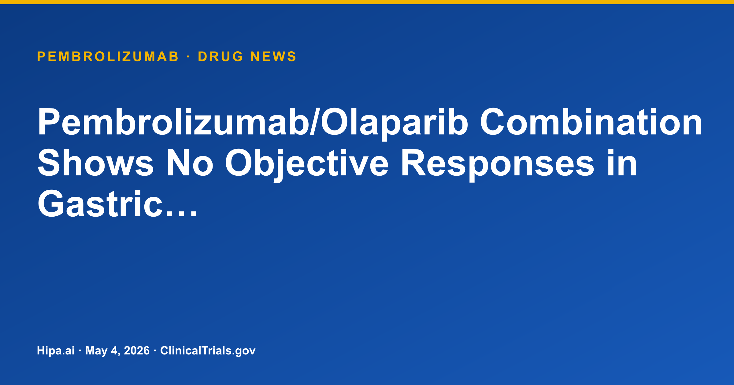 Pembrolizumab/Olaparib Combination Shows No Objective Responses in Gastric… — research update card