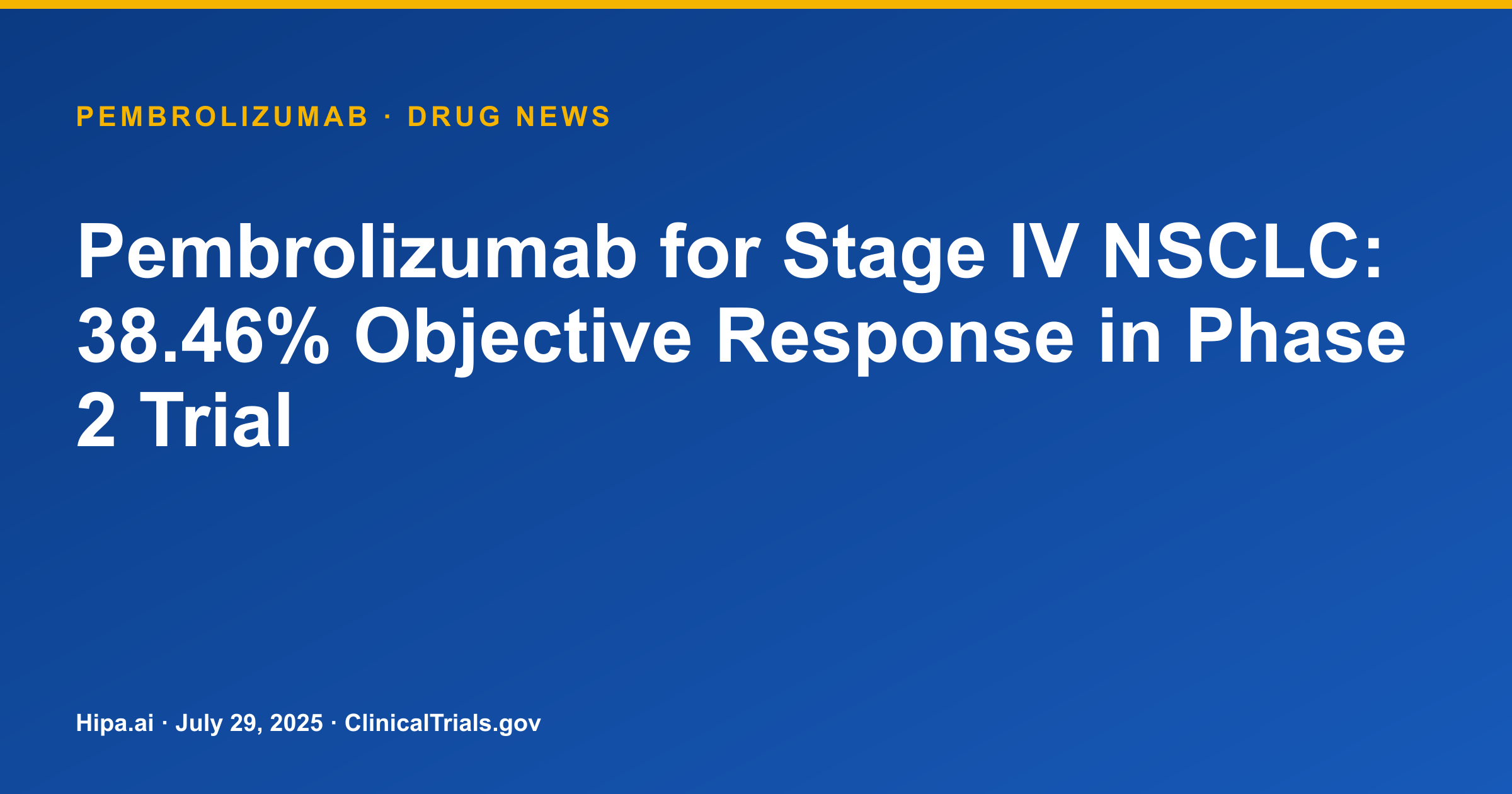 Pembrolizumab for Stage IV NSCLC: 38.46% Objective Response in Phase 2 Trial — drug news card