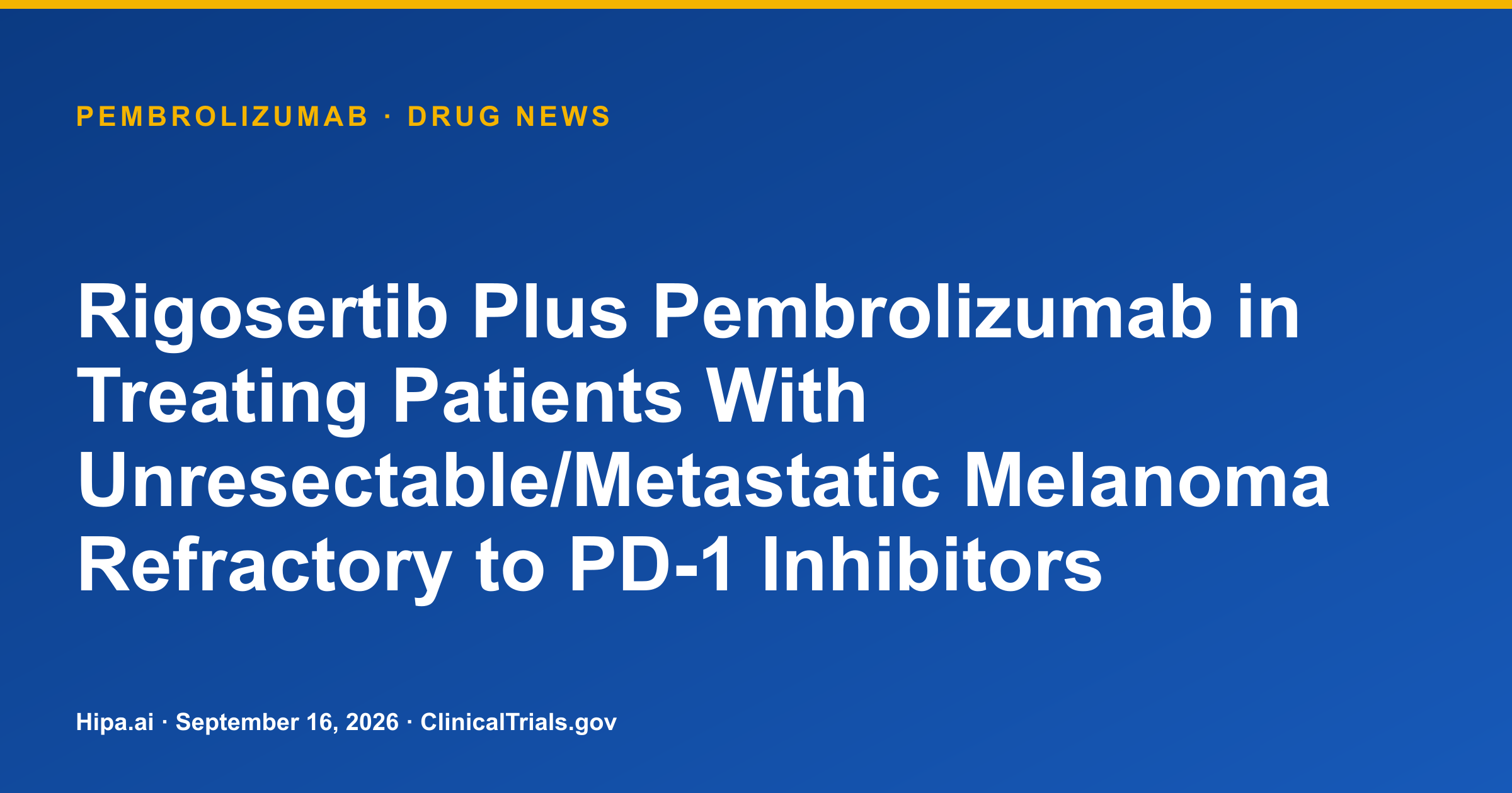 Pembrolizumab trial in refractory melanoma reports no responses — drug news card