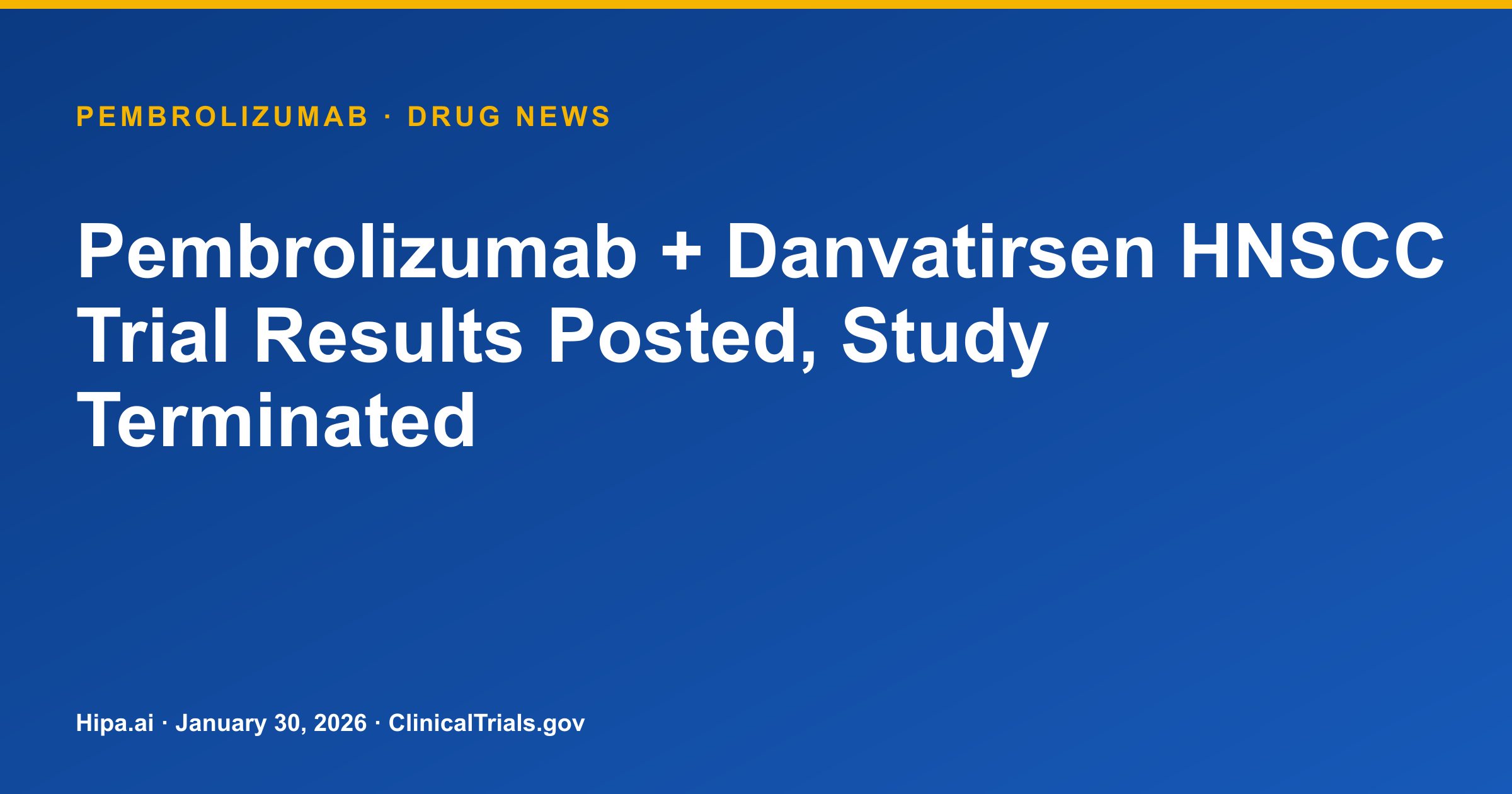 Pembrolizumab + Danvatirsen HNSCC Trial Results Posted, Study Terminated — research update card