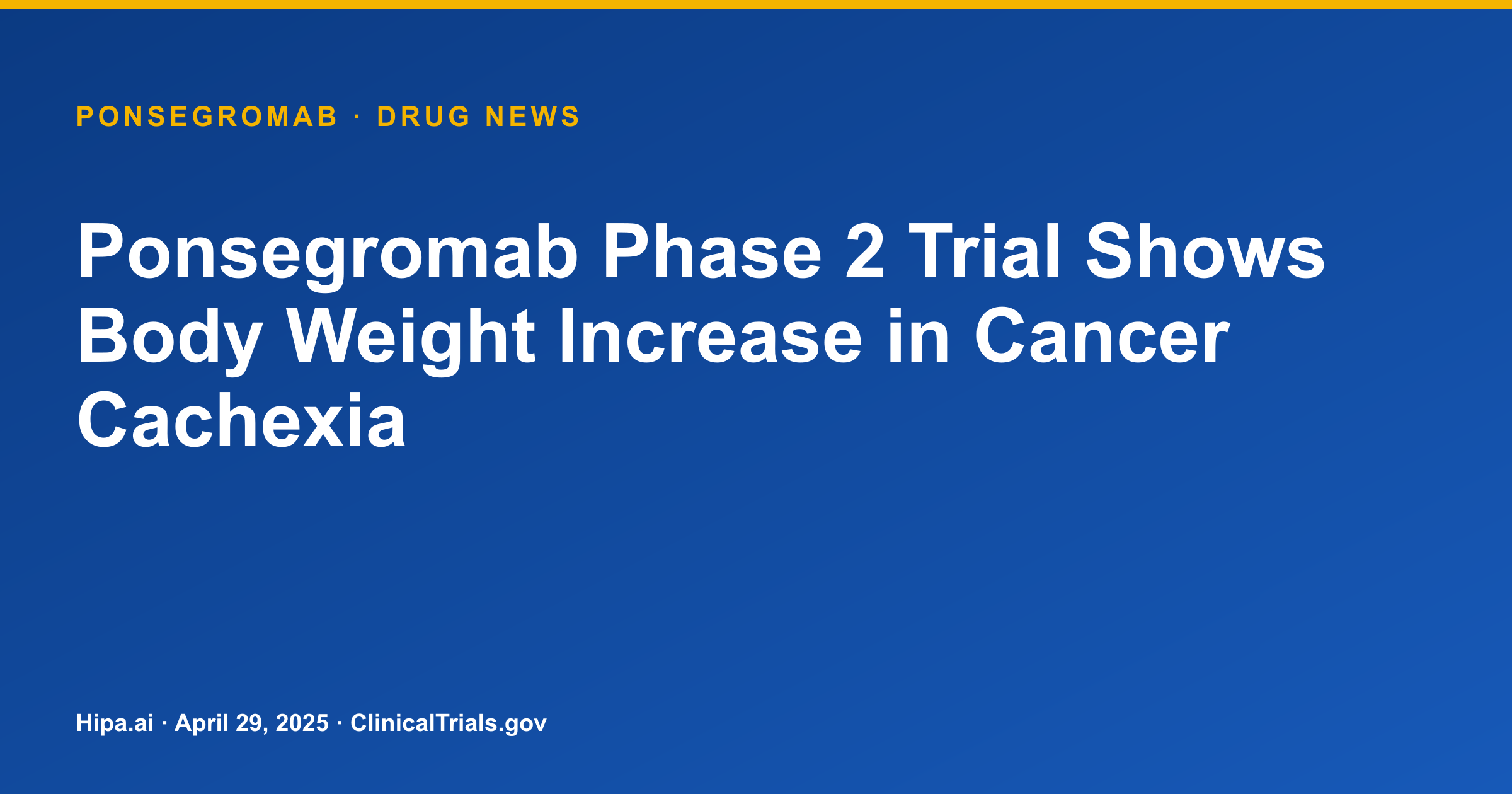 Ponsegromab Phase 2 Trial Shows Body Weight Increase in Cancer Cachexia — drug news card