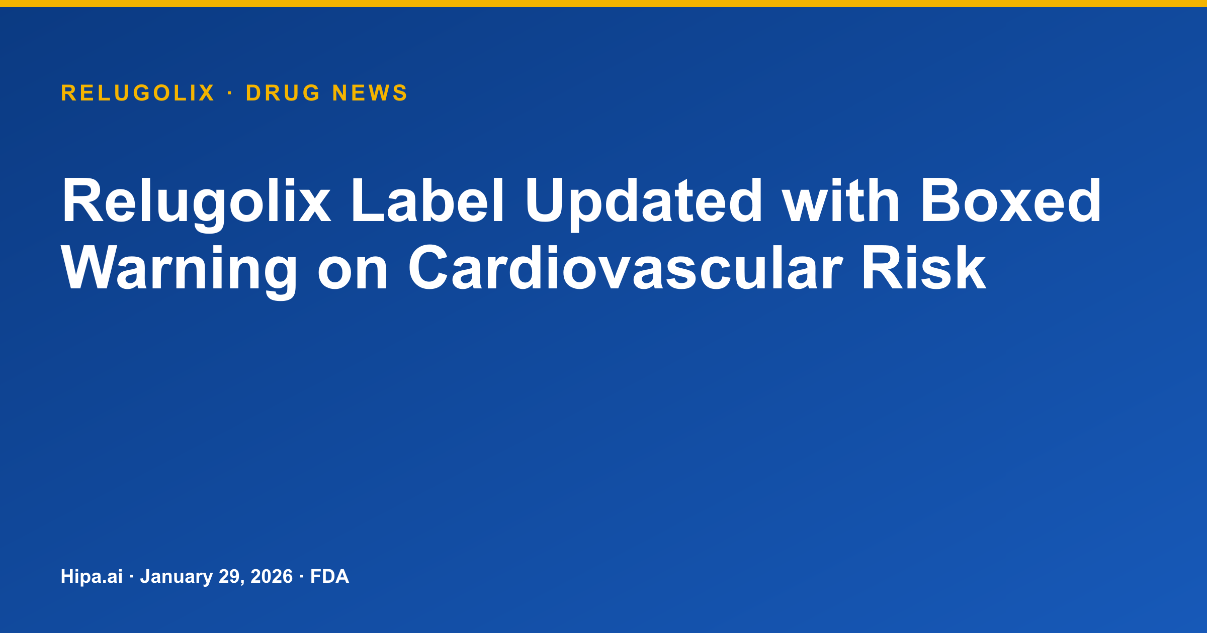 Relugolix Label Updated with Boxed Warning on Cardiovascular Risk — drug news card