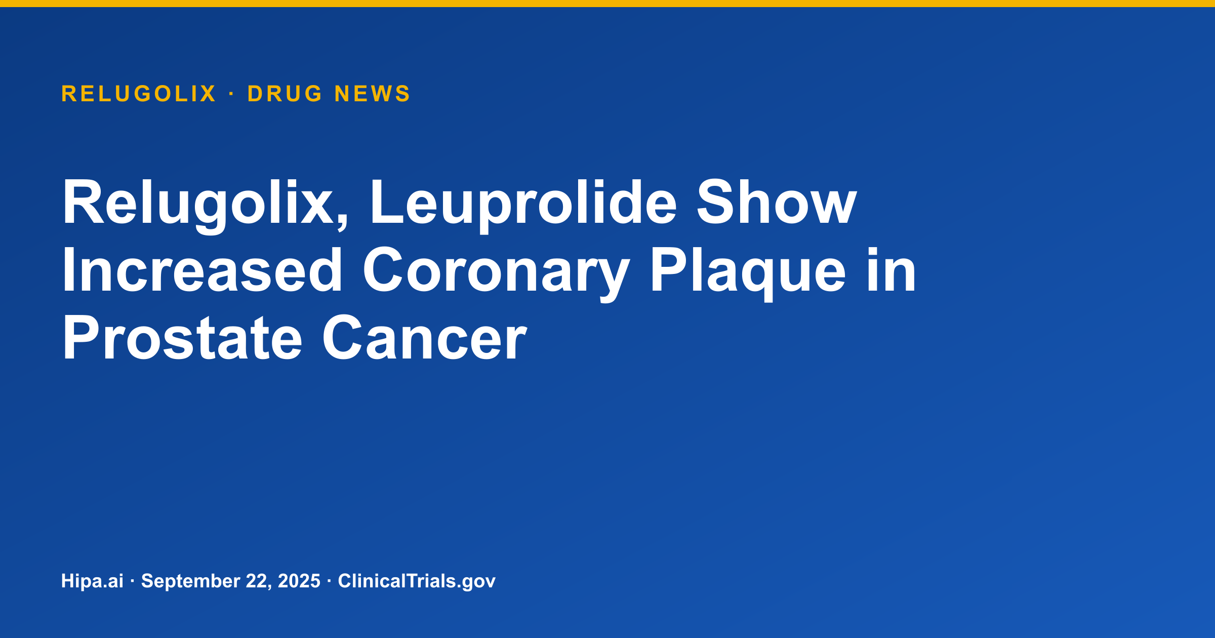 Relugolix, Leuprolide Show Increased Coronary Plaque in Prostate Cancer — drug news card