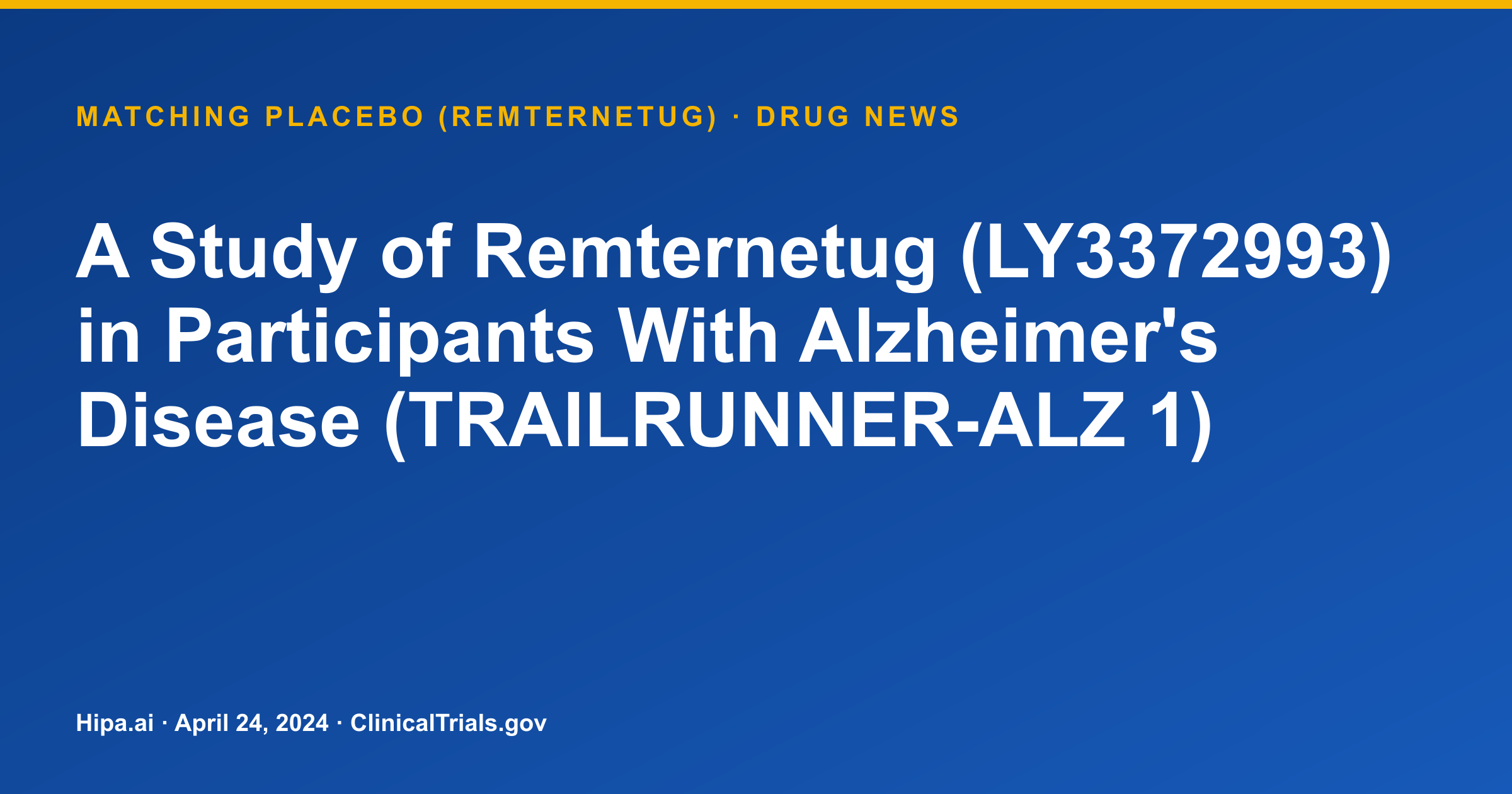 Remternetug Phase 3 TRAILRUNNER-ALZ 1 Study Reaches Primary Completion — drug news card