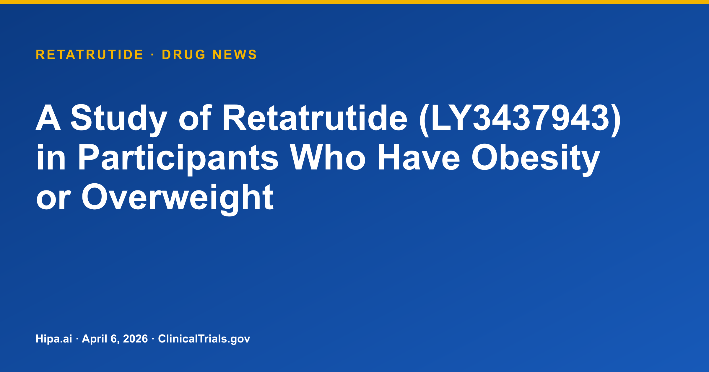 Retatrutide Phase 3 Study for Obesity or Overweight Reaches Primary Completion — drug news card