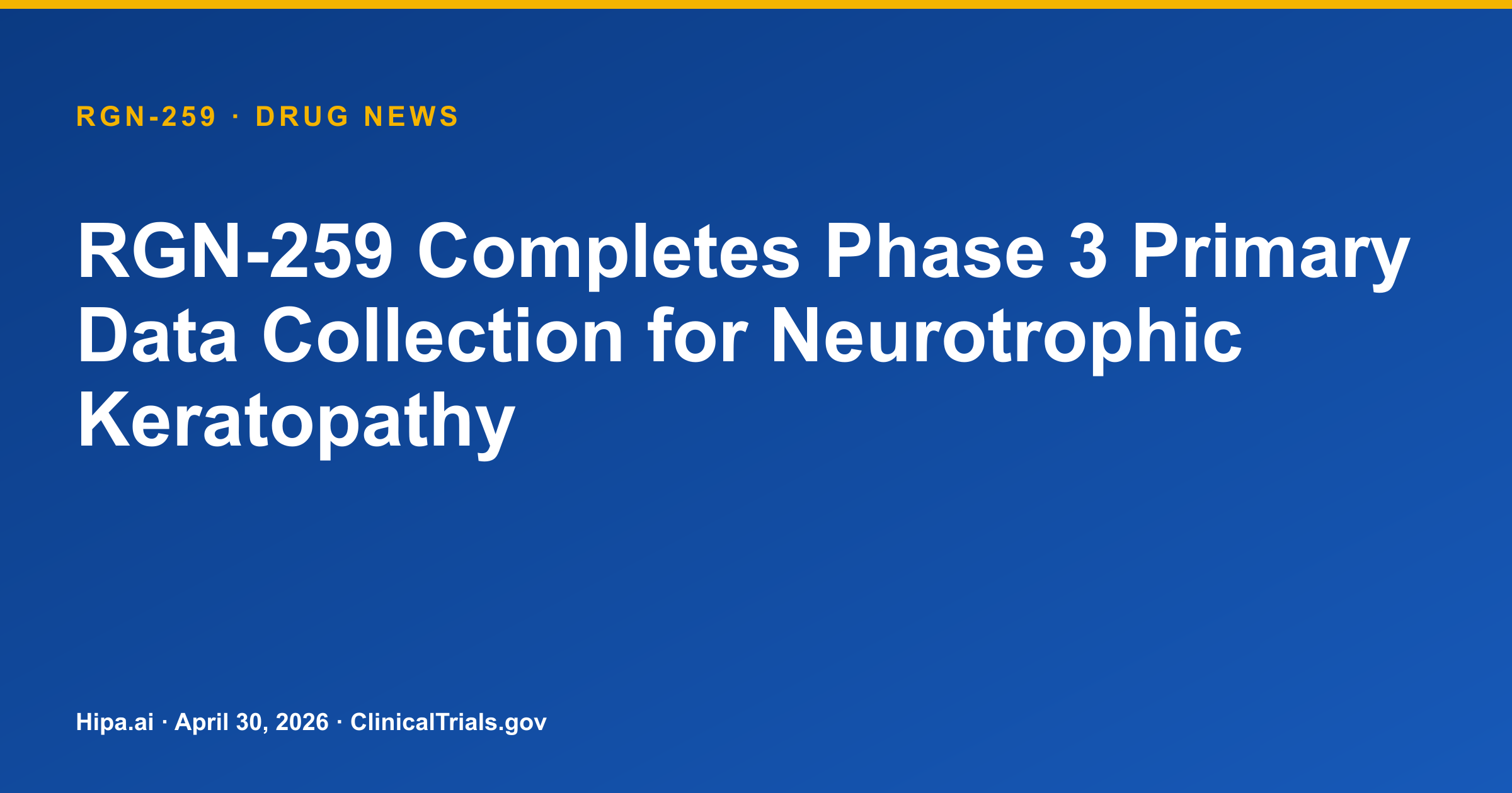 RGN-259 Phase 3 Trial for Neurotrophic Keratopathy Reaches Primary Completion — drug news card