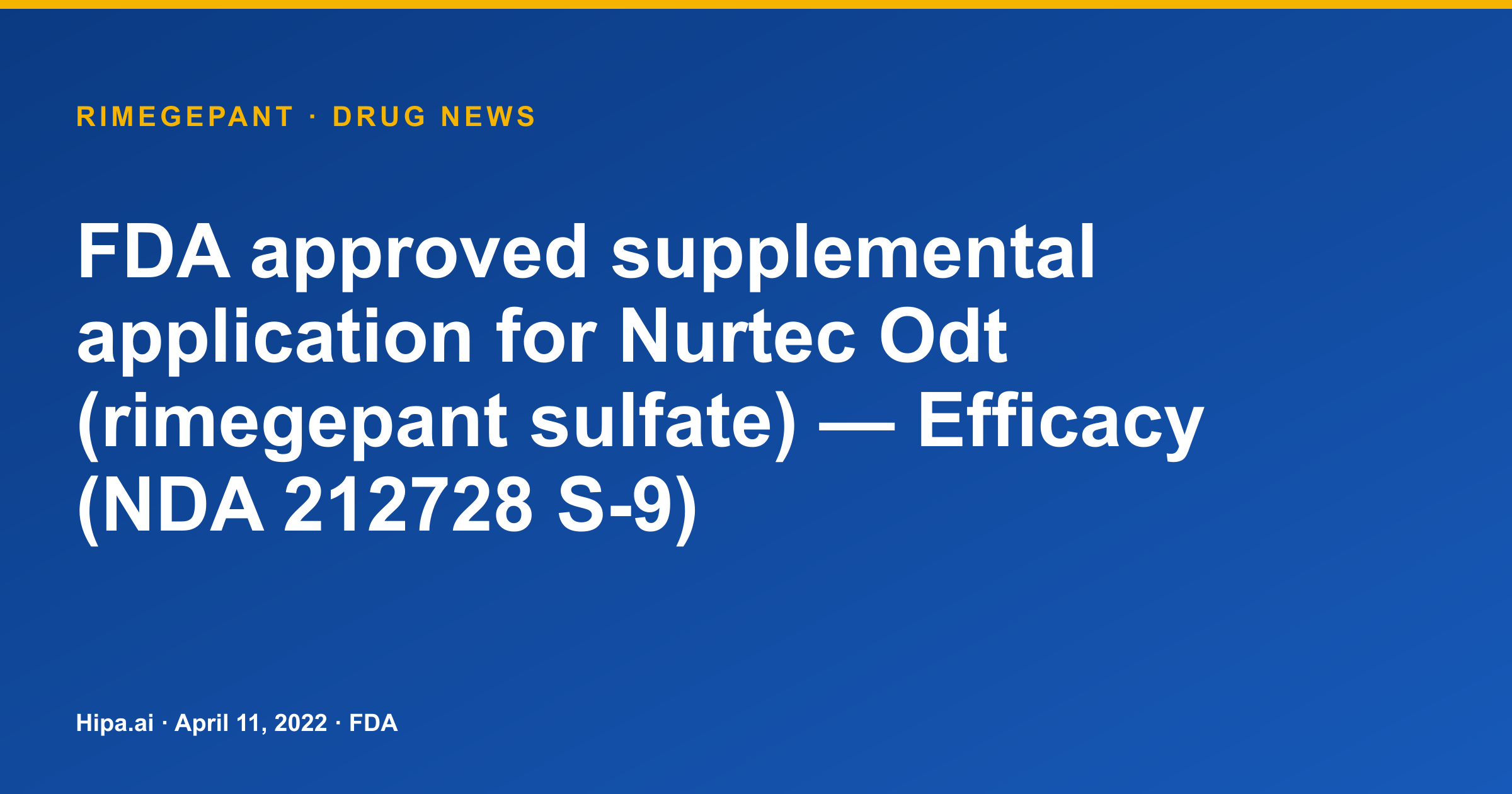 Nurtec ODT (rimegepant) FDA Approves Supplemental Efficacy Application — drug news card