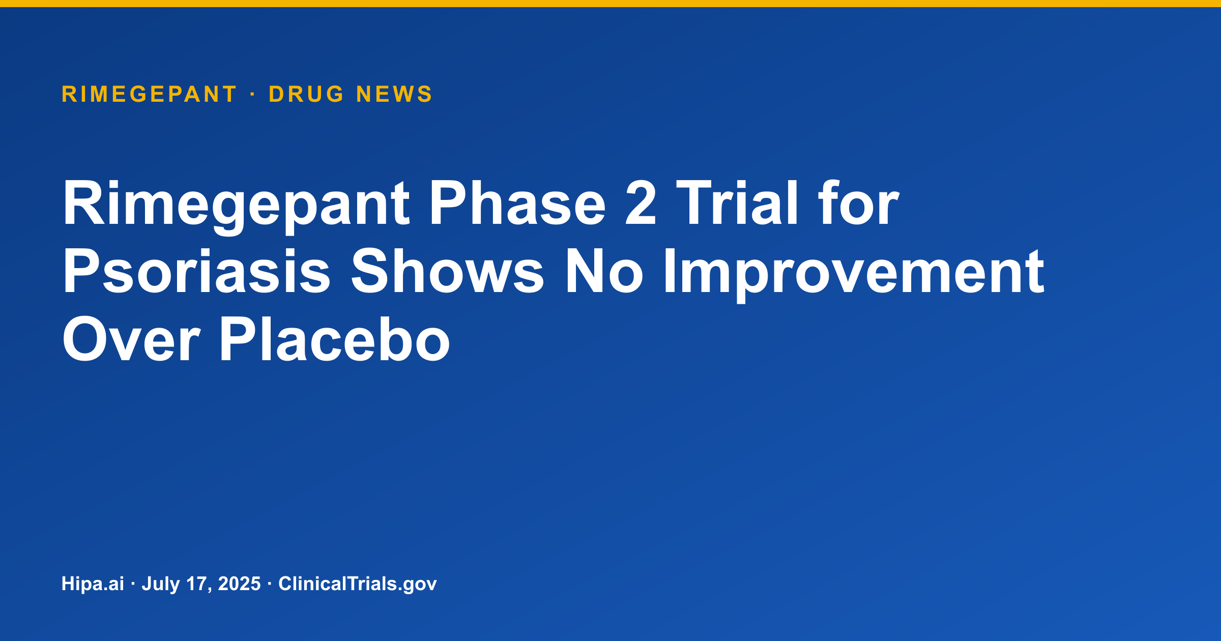 Rimegepant Phase 2 Trial for Psoriasis Shows No Improvement Over Placebo — research update card