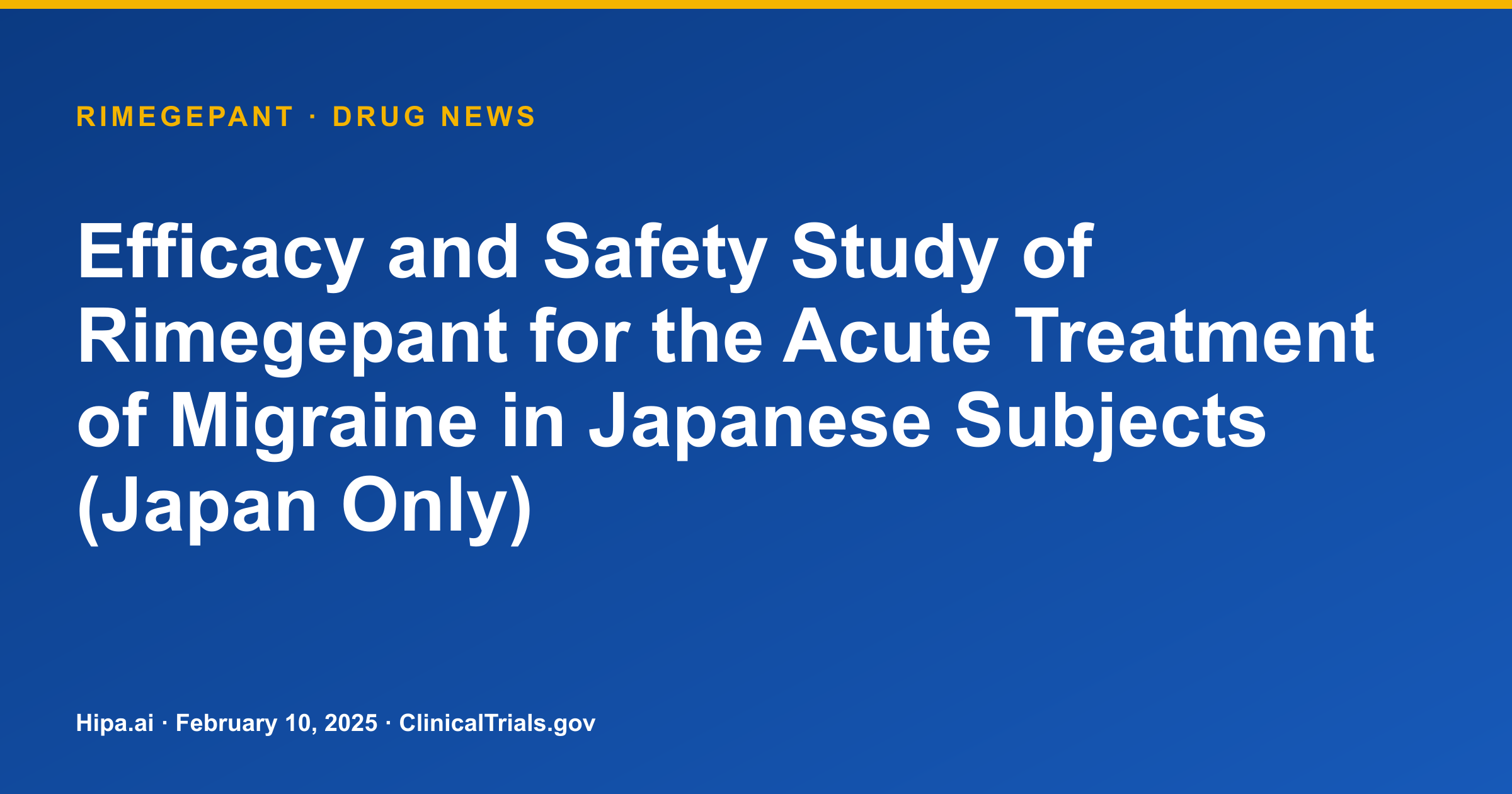 Rimegepant 75 mg Improves Acute Migraine Pain Freedom in Japanese Trial — drug news card