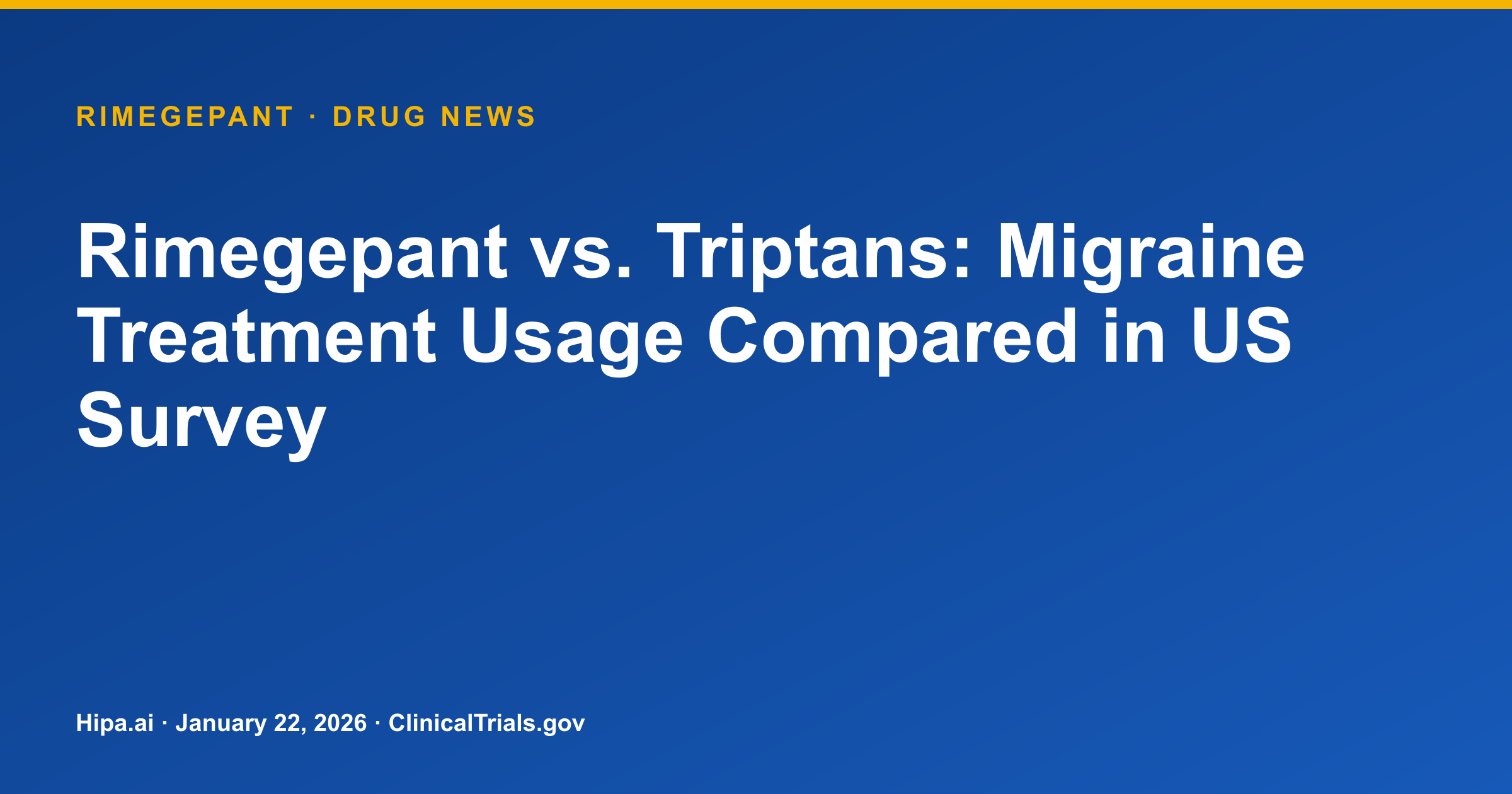 Rimegepant vs. Triptans: Migraine Treatment Usage Compared in US Survey — drug news card